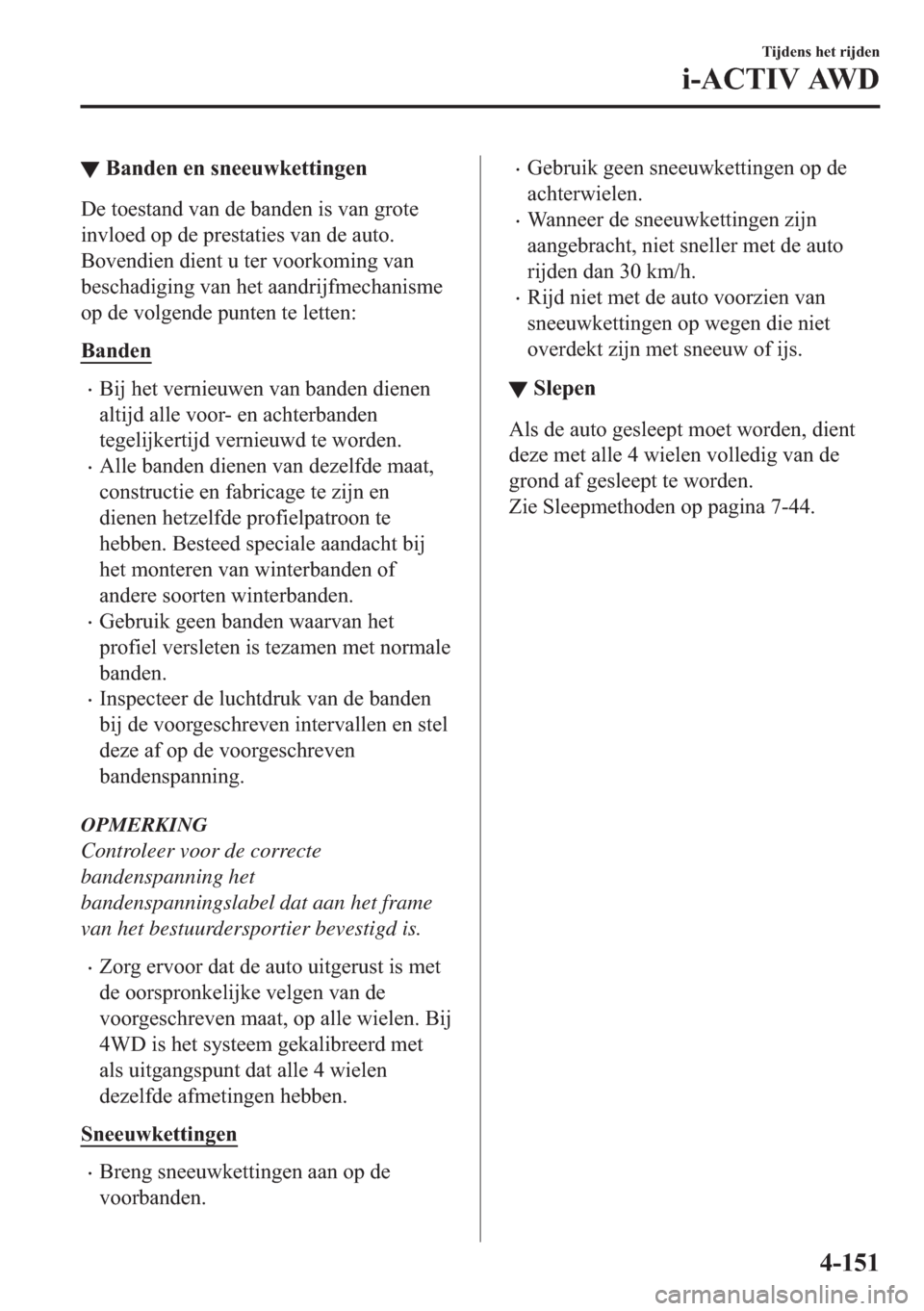 MAZDA MODEL 6 2018  Handleiding (in Dutch) ▼�%�D�Q�G�H�Q��H�Q��V�Q�H�H�X�Z�N�H�W�W�L�Q�J�H�Q
��H��W�R�H�V�W�D�Q�G��Y�D�Q��G�H��E�D�Q�G�H�Q��L�V��Y�D�Q��J�U�R�W�H
�L�Q�Y�O�R�H�G��R�S��G�H��S�U�H�V�W�D�W�L�H�V��Y�D�Q��G�H��D�X�