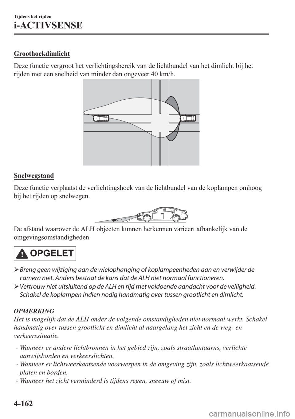 MAZDA MODEL 6 2018  Handleiding (in Dutch) �*�U�R�R�W�K�R�H�N�G�L�P�O�L�F�K�W
��H�]�H��I�X�Q�F�W�L�H��Y�H�U�J�U�R�R�W��K�H�W��Y�H�U�O�L�F�K�W�L�Q�J�V�E�H�U�H�L�N��Y�D�Q��G�H��O�L�F�K�W�E�X�Q�G�H�O��Y�D�Q��K�H�W��G�L�P�O�L�F�K�W��E�
