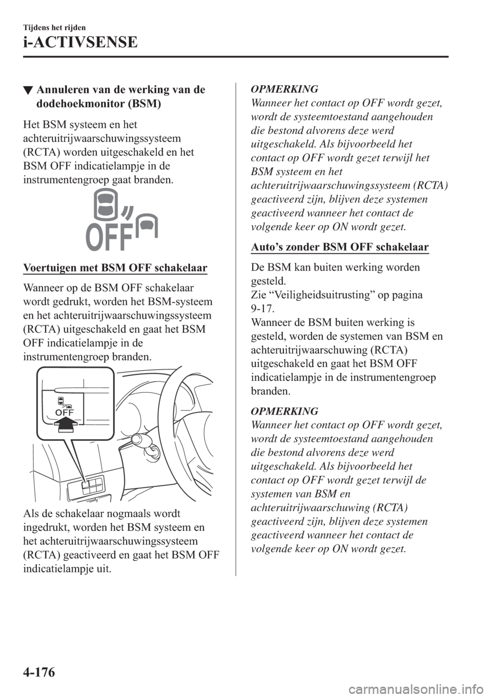 MAZDA MODEL 6 2018  Handleiding (in Dutch) ▼�$�Q�Q�X�O�H�U�H�Q��Y�D�Q��G�H��Z�H�U�N�L�Q�J��Y�D�Q��G�H
�G�R�G�H�K�R�H�N�P�R�Q�L�W�R�U���%�6�0�
�+�H�W��%�6�0��V�\�V�W�H�H�P��H�Q��K�H�W
�D�F�K�W�H�U�X�L�W�U�L�M�Z�D�D�U�V�F�K�X�Z�L�Q