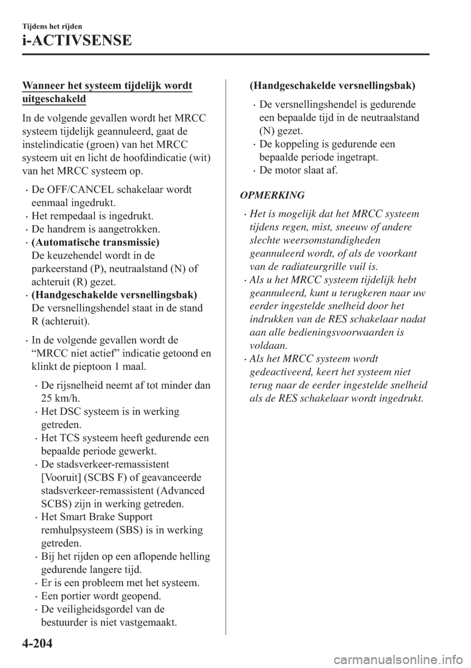 MAZDA MODEL 6 2018  Handleiding (in Dutch) �:�D�Q�Q�H�H�U��K�H�W��V�\�V�W�H�H�P��W�L�M�G�H�O�L�M�N��Z�R�U�G�W
�X�L�W�J�H�V�F�K�D�N�H�O�G
�,�Q��G�H��Y�R�O�J�H�Q�G�H��J�H�Y�D�O�O�H�Q��Z�R�U�G�W��K�H�W��0�5�&�&
�V�\�V�W�H�H�P��W�L�M�G�