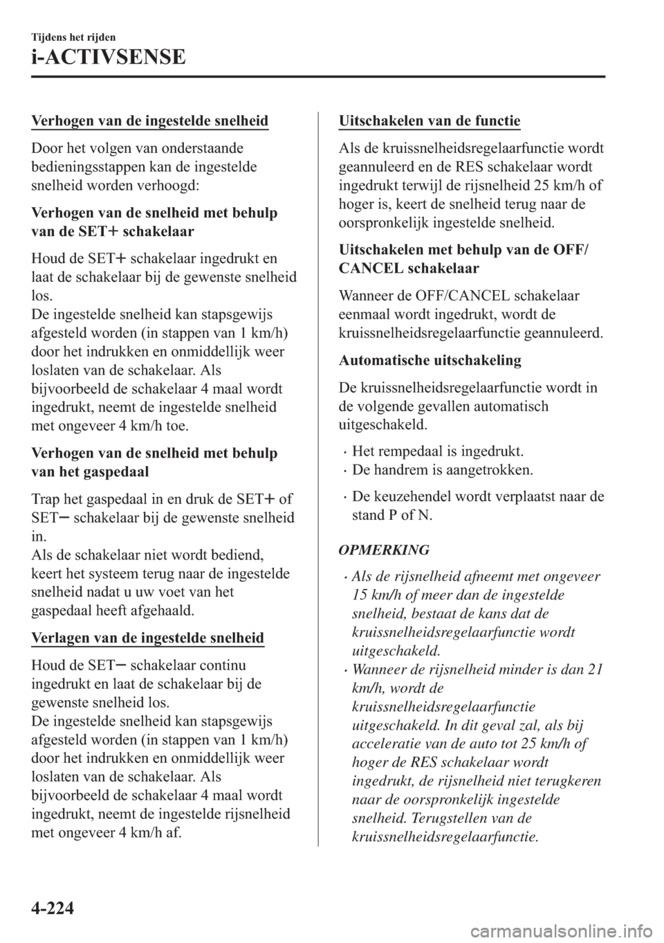 MAZDA MODEL 6 2018  Handleiding (in Dutch) �9�H�U�K�R�J�H�Q��Y�D�Q��G�H��L�Q�J�H�V�W�H�O�G�H��V�Q�H�O�K�H�L�G
��R�R�U��K�H�W��Y�R�O�J�H�Q��Y�D�Q��R�Q�G�H�U�V�W�D�D�Q�G�H
�E�H�G�L�H�Q�L�Q�J�V�V�W�D�S�S�H�Q��N�D�Q��G�H��L�Q�J�H�V�W�H