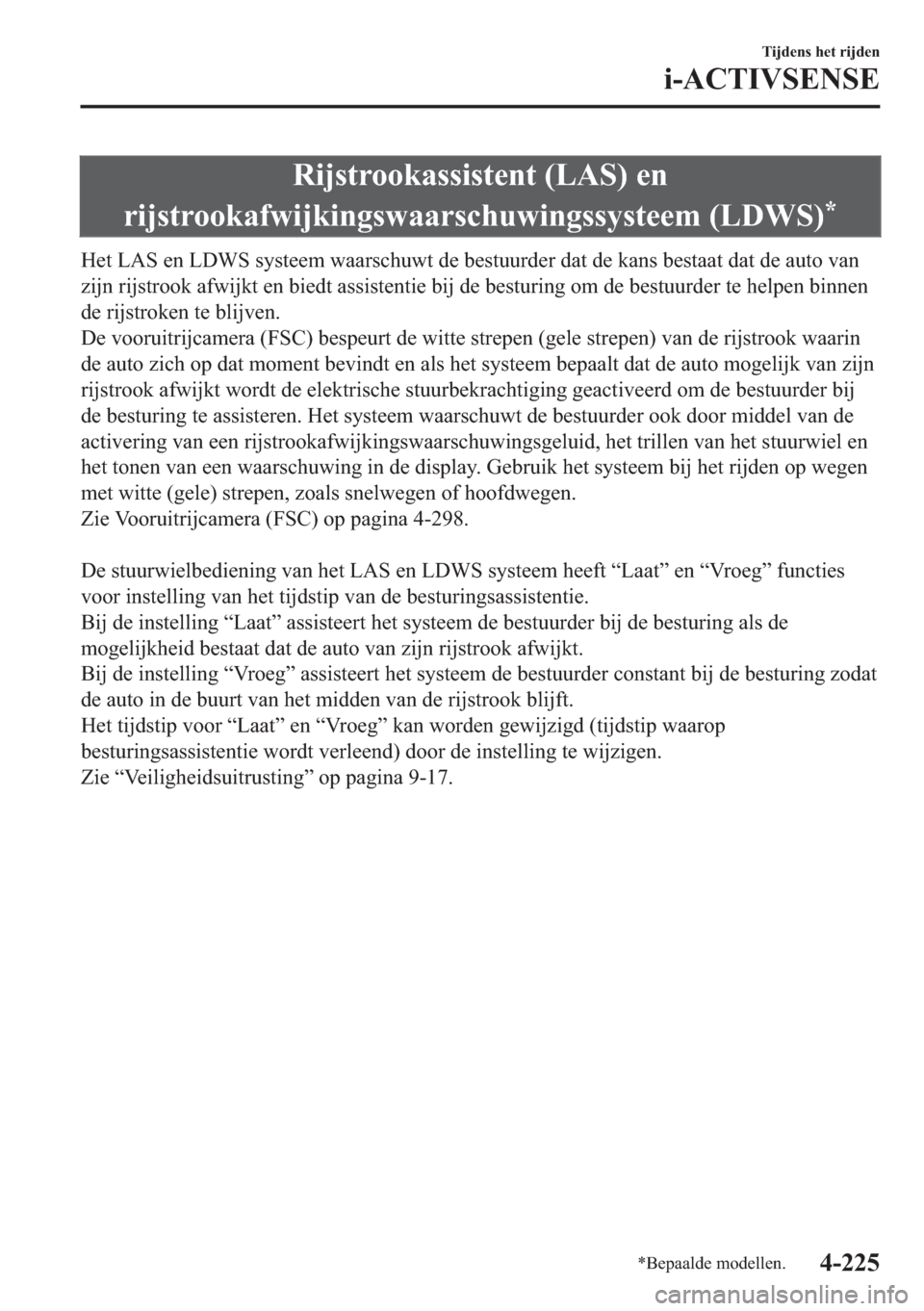 MAZDA MODEL 6 2018  Handleiding (in Dutch) �5�L�M�V�W�U�R�R�N�D�V�V�L�V�W�H�Q�W���/�$�6���H�Q
�U�L�M�V�W�U�R�R�N�D�I�Z�L�M�N�L�Q�J�V�Z�D�D�U�V�F�K�X�Z�L�Q�J�V�V�\�V�W�H�H�P���/��:�6�
�
�+�H�W��/�$�6��H�Q��/��:�6��V�\�V�W�H�H�P��