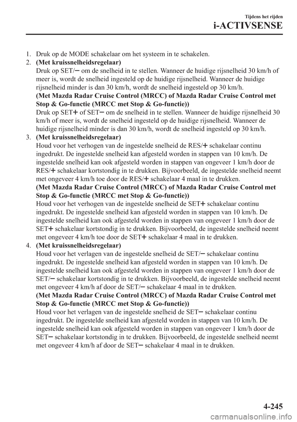 MAZDA MODEL 6 2018  Handleiding (in Dutch) �� ��U�X�N��R�S��G�H��0�2��(��V�F�K�D�N�H�O�D�D�U��R�P��K�H�W��V�\�V�W�H�H�P��L�Q��W�H��V�F�K�D�N�H�O�H�Q�
����0�H�W��N�U�X�L�V�V�Q�H�O�K�H�L�G�V�U�H�J�H�O�D�D�U�
��U�X�N��R�S��