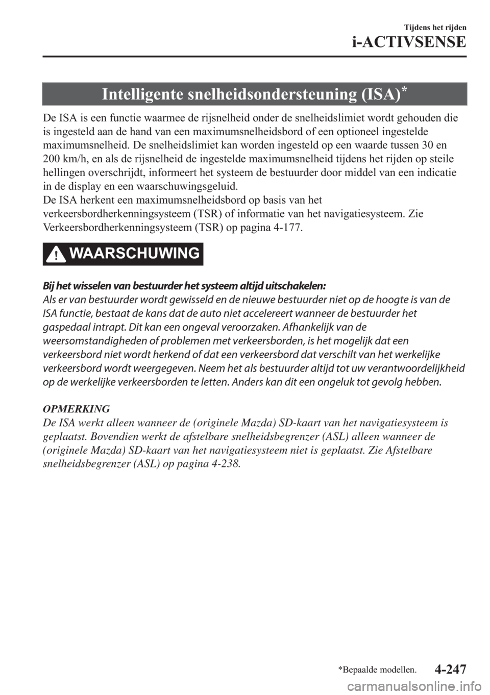 MAZDA MODEL 6 2018  Handleiding (in Dutch) �,�Q�W�H�O�O�L�J�H�Q�W�H��V�Q�H�O�K�H�L�G�V�R�Q�G�H�U�V�W�H�X�Q�L�Q�J���,�6�$��
��H��,�6�$��L�V��H�H�Q��I�X�Q�F�W�L�H��Z�D�D�U�P�H�H��G�H��U�L�M�V�Q�H�O�K�H�L�G��R�Q�G�H�U��G�H��V�Q�H�