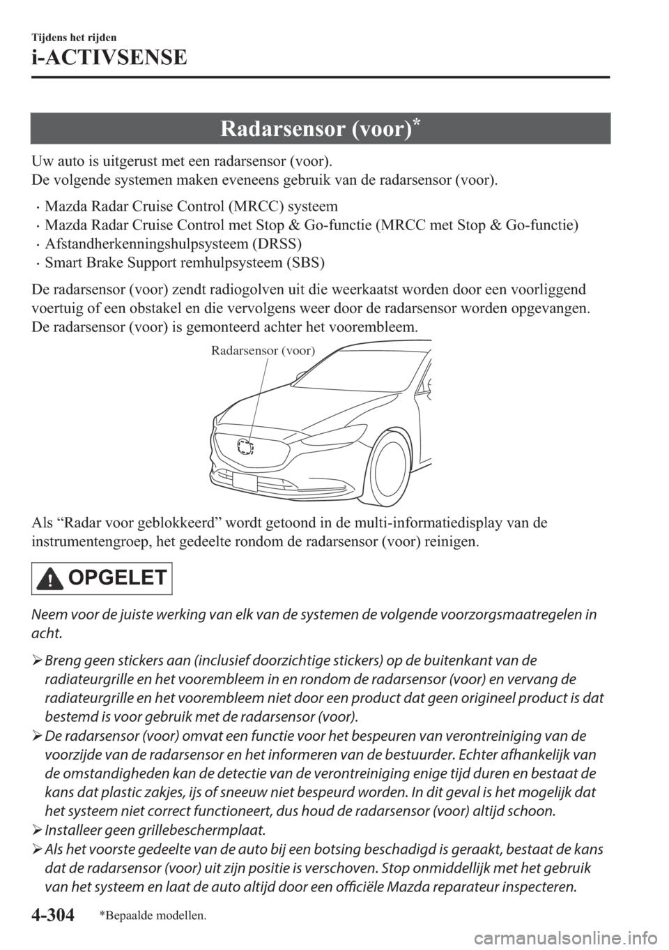 MAZDA MODEL 6 2018  Handleiding (in Dutch) �5�D�G�D�U�V�H�Q�V�R�U���Y�R�R�U��
�8�Z��D�X�W�R��L�V��X�L�W�J�H�U�X�V�W��P�H�W��H�H�Q��U�D�G�D�U�V�H�Q�V�R�U���Y�R�R�U��
��H��Y�R�O�J�H�Q�G�H��V�\�V�W�H�P�H�Q��P�D�N�H�Q��H�Y�H�Q�H