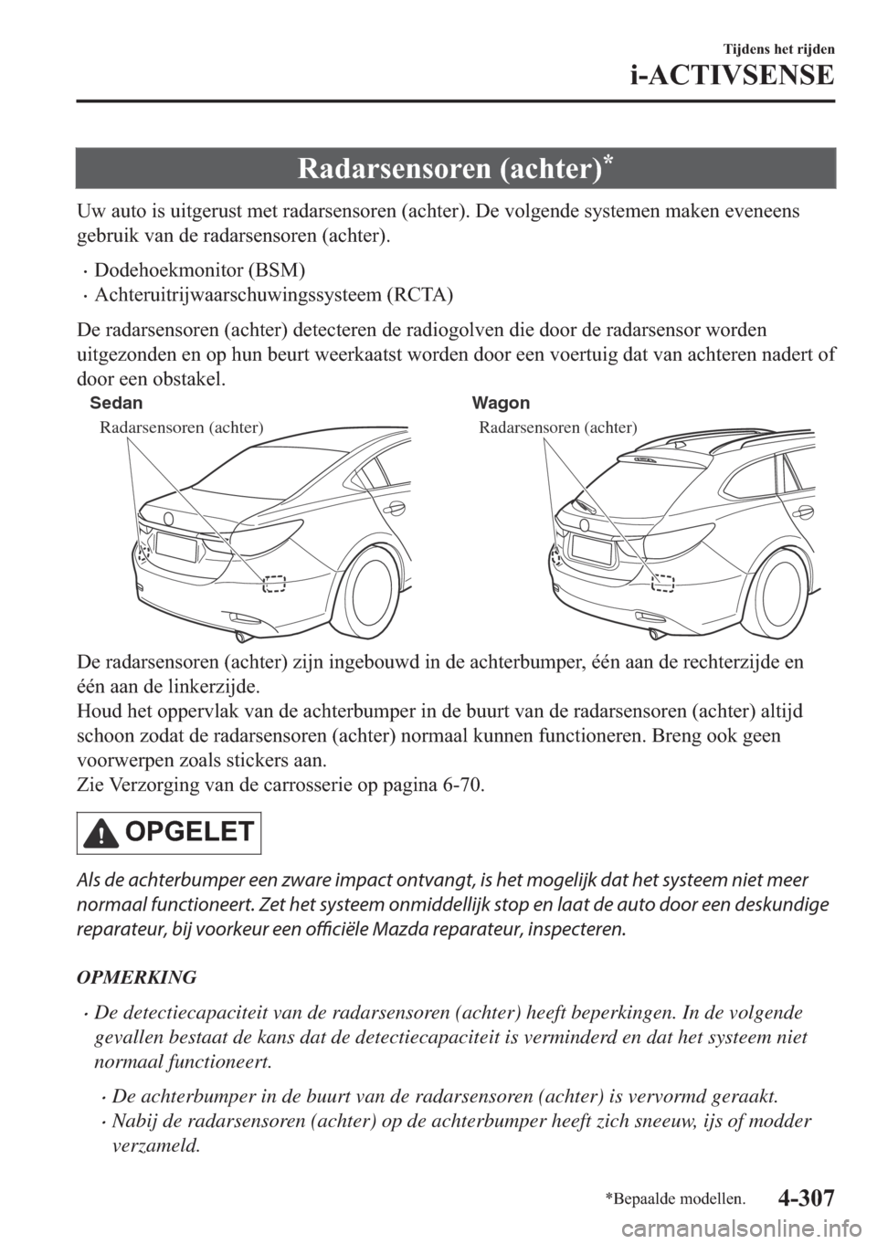MAZDA MODEL 6 2018  Handleiding (in Dutch) �5�D�G�D�U�V�H�Q�V�R�U�H�Q���D�F�K�W�H�U��
�8�Z��D�X�W�R��L�V��X�L�W�J�H�U�X�V�W��P�H�W��U�D�G�D�U�V�H�Q�V�R�U�H�Q���D�F�K�W�H�U�����H��Y�R�O�J�H�Q�G�H��V�\�V�W�H�P�H�Q��P�D�N�H�Q��