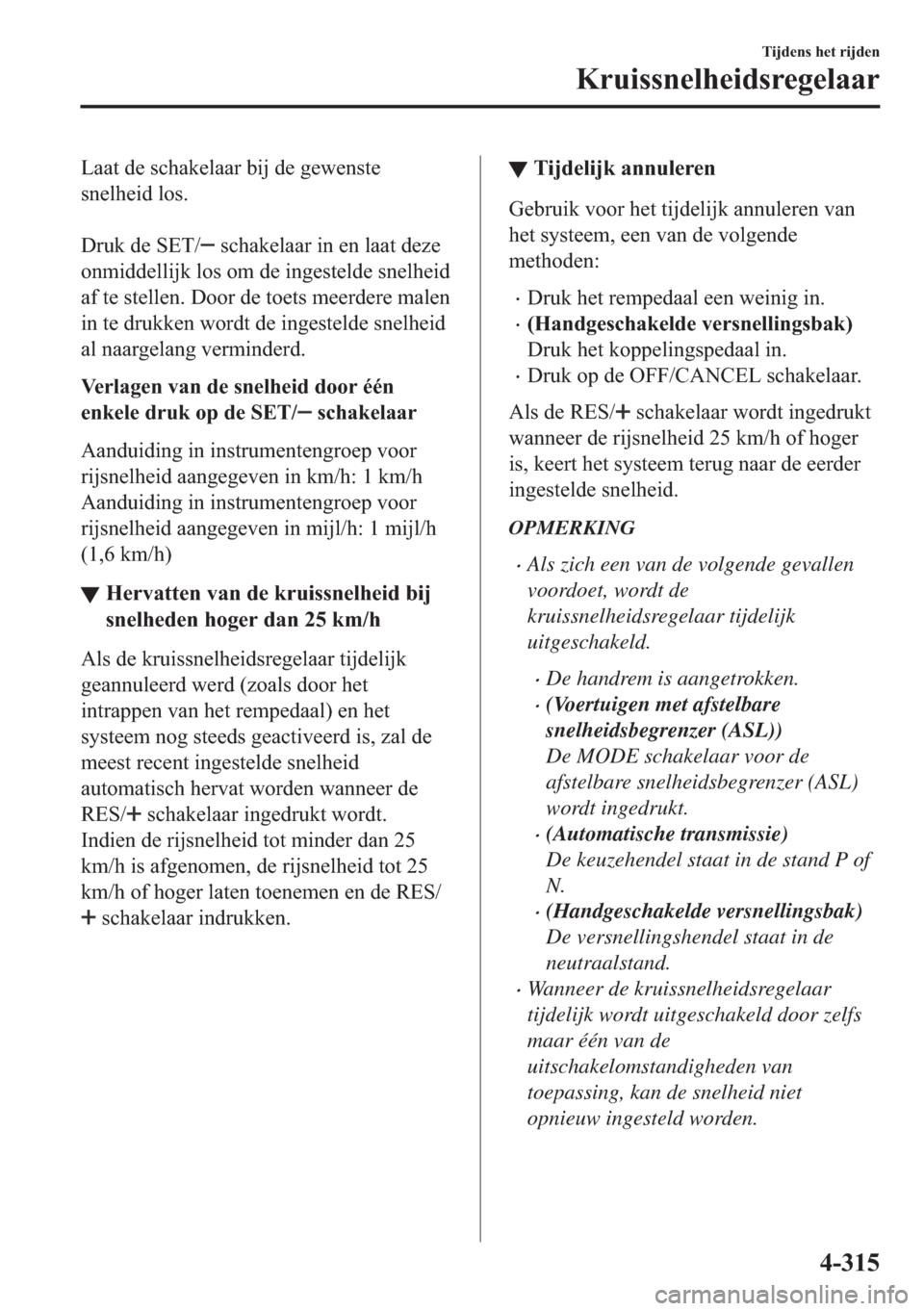 MAZDA MODEL 6 2018  Handleiding (in Dutch) �/�D�D�W��G�H��V�F�K�D�N�H�O�D�D�U��E�L�M��G�H��J�H�Z�H�Q�V�W�H
�V�Q�H�O�K�H�L�G��O�R�V�
�
��U�X�N��G�H��6�(�7�
��V�F�K�D�N�H�O�D�D�U��L�Q��H�Q��O�D�D�W��G�H�]�H
�R�Q�P�L�G�G�H�O�O�L�