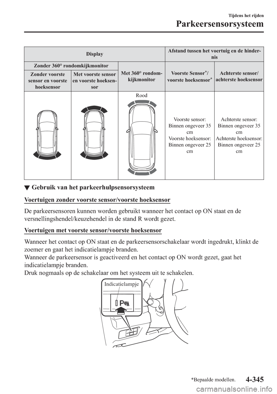 MAZDA MODEL 6 2018  Handleiding (in Dutch) ��L�V�S�O�D�\�$�I�V�W�D�Q�G��W�X�V�V�H�Q��K�H�W��Y�R�H�U�W�X�L�J��H�Q��G�H��K�L�Q�G�H�U�
�Q�L�V
�=�R�Q�G�H�U�����