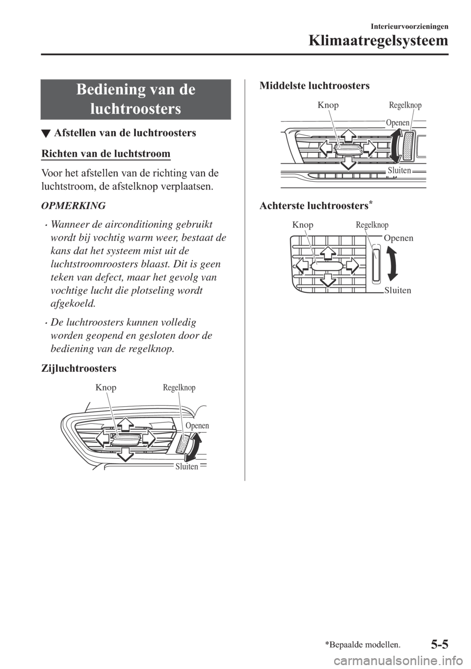 MAZDA MODEL 6 2018  Handleiding (in Dutch) �%�H�G�L�H�Q�L�Q�J��Y�D�Q��G�H
�O�X�F�K�W�U�R�R�V�W�H�U�V
▼�$�I�V�W�H�O�O�H�Q��Y�D�Q��G�H��O�X�F�K�W�U�R�R�V�W�H�U�V
�5�L�F�K�W�H�Q��Y�D�Q��G�H��O�X�F�K�W�V�W�U�R�R�P
�9�R�R�U��K�H�W��D�I�