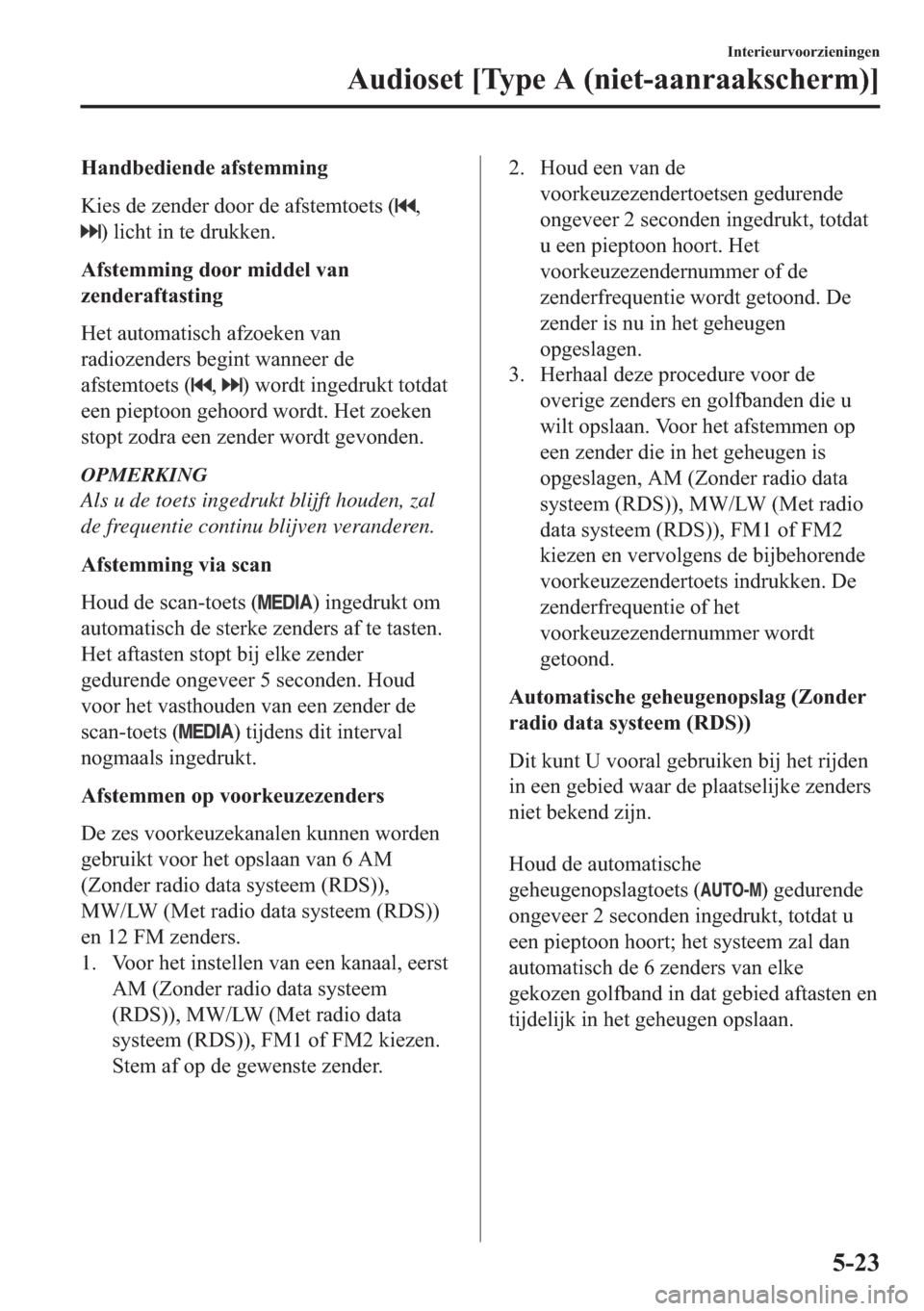 MAZDA MODEL 6 2018  Handleiding (in Dutch)  + D Q G E H G L H Q G H  D I V W H P P L Q J
 . L H V  G H  ] H Q G H U  G R R U  G H  D I V W H P W R H W V  
 
   O L F K W  L Q  W H  G U X N N H Q 
 $ I V W H P P L Q J  G R R U 