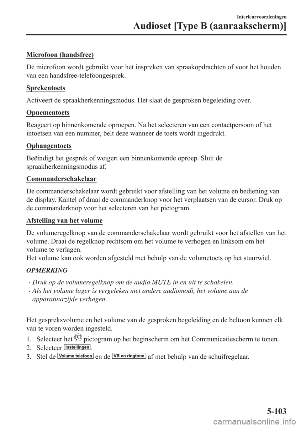 MAZDA MODEL 6 2018  Handleiding (in Dutch) �0�L�F�U�R�I�R�R�Q���K�D�Q�G�V�I�U�H�H�
��H��P�L�F�U�R�I�R�R�Q��Z�R�U�G�W��J�H�E�U�X�L�N�W��Y�R�R�U��K�H�W��L�Q�V�S�U�H�N�H�Q��Y�D�Q��V�S�U�D�D�N�R�S�G�U�D�F�K�W�H�Q��R�I��Y�R�R�U��K�H�