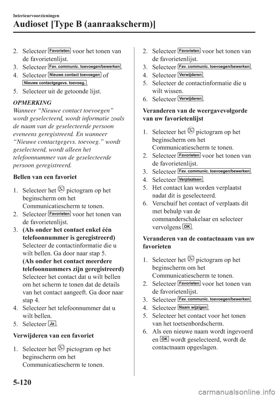 MAZDA MODEL 6 2018  Handleiding (in Dutch) �� �6�H�O�H�F�W�H�H�U���Y�R�R�U��K�H�W��W�R�Q�H�Q��Y�D�Q
�G�H��I�D�Y�R�U�L�H�W�H�Q�O�L�M�V�W�
�� �6�H�O�H�F�W�H�H�U�
�
�� �6�H�O�H�F�W�H�H�U�
��R�I
�
�� �6�H�O�H�F�W�H�H�U��X�L�W�