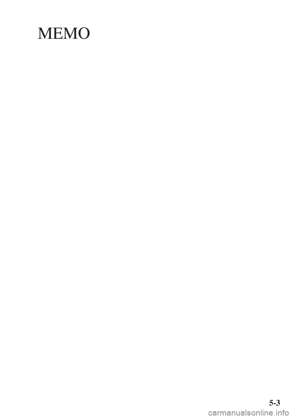 MAZDA MODEL 6 2018  Brukerhåndbok (in Norwegian) MEMO
5-3 