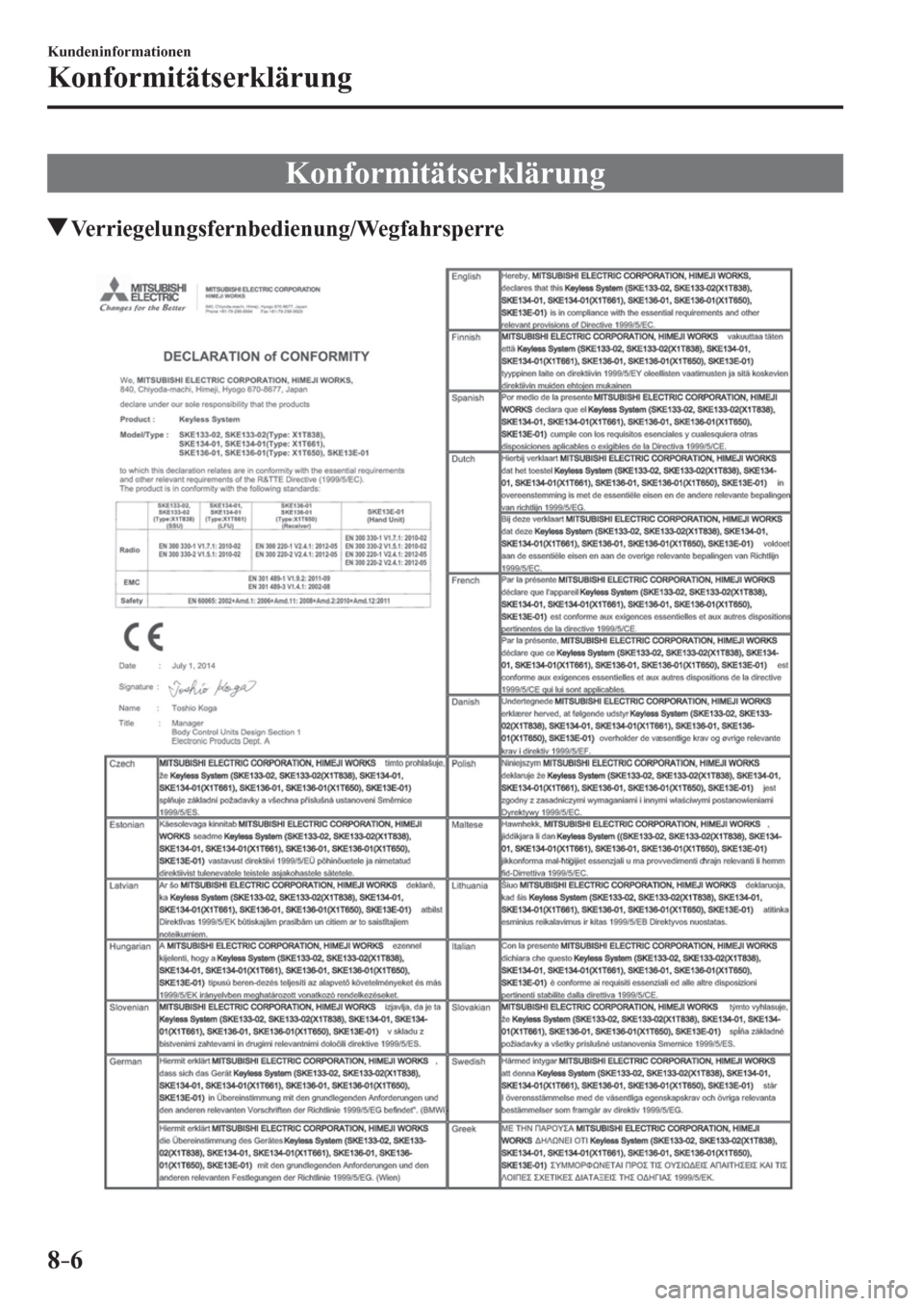 MAZDA MODEL 6 2017  Betriebsanleitung (in German) 8–6
Kundeninformationen
Konformitätserklärung
      K o n f o r m itätserklärung
 Verriegelungsfernbedienung/Wegfahrsperre
�/�C�\�F�C��A��(�-���)�����(�A��F�K�V�K�Q�P���K�P�F�D����