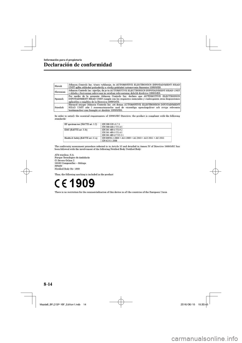 MAZDA MODEL 6 2017  Manual del propietario (in Spanish) 8–14
Información para el propietario
Declaración de conformidad
  
�/�C�\�F�C��A��(�.���5�2����(�A��F�K�V�K�Q�P���K�P�F�D������/�C�\�F�C��A��(�.���5�2����(�A��F�K�V�K�Q�P��