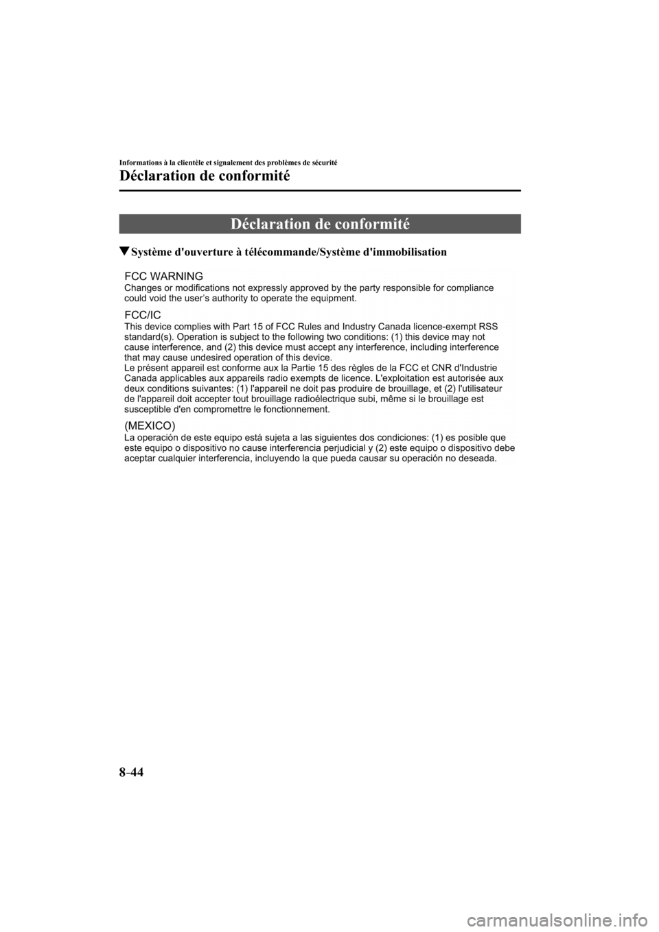 MAZDA MODEL 6 2017  Manuel du propriétaire (in French) 8–44
Informations à la clientèle et signalement des problèmes de sécurité
Déclaration de conformité
      Déclaration  de  conformité
       Système douverture à télécommande/Système 