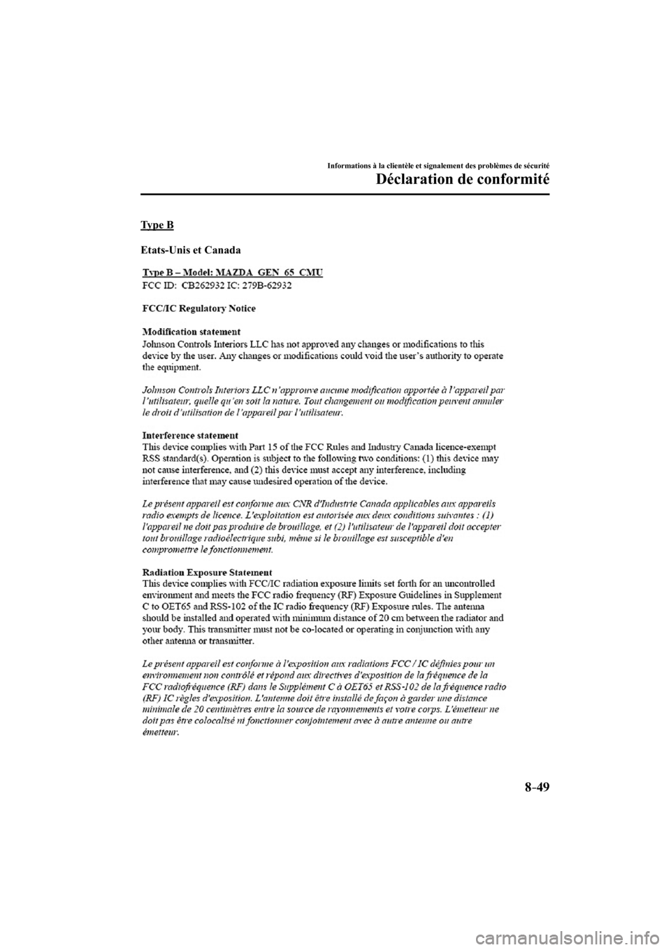 MAZDA MODEL 6 2017  Manuel du propriétaire (in French) 8–49
Informations à la clientèle et signalement des problèmes de sécurité
Déclaration de conformité
  T y p e   B
    Etats-Unis  et  Canada
   
 
�.�B�[�E�B��@���)����$�����@�&�E�J