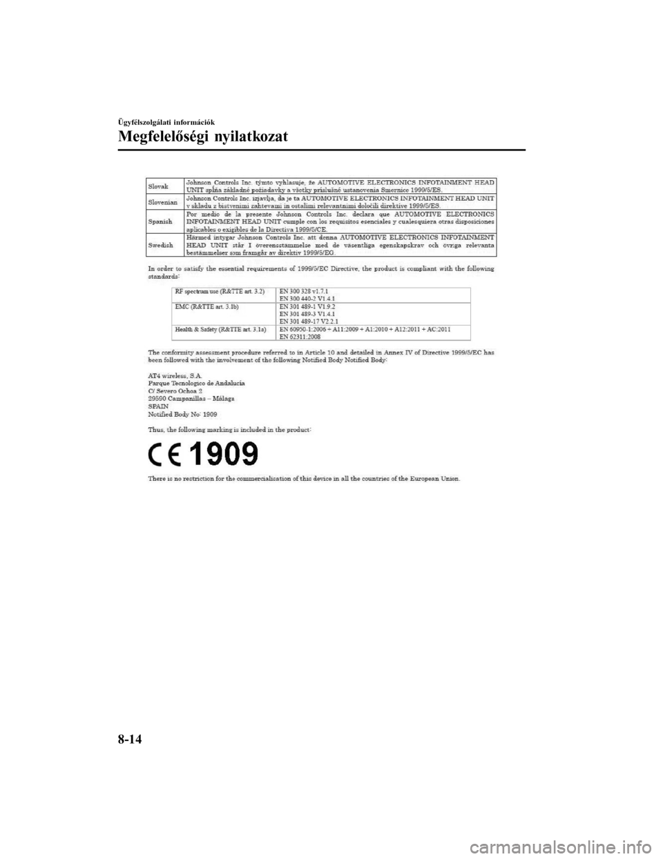 MAZDA MODEL 6 2017 Kezelési útmutató (in Hungarian) Ügyfélszolgálati információk
Megfelelőségi nyilatkozat
8-14Form No. Mazda6 8FK7-EE-16F-HU+L_Edition1.pdf MAZDA MODEL 6 2017 Kezelési útmutató (in Hungarian) Ügyfélszolgálati információk
Megfelelőségi nyilatkozat
8-14Form No. Mazda6 8FK7-EE-16F-HU+L_Edition1.pdf