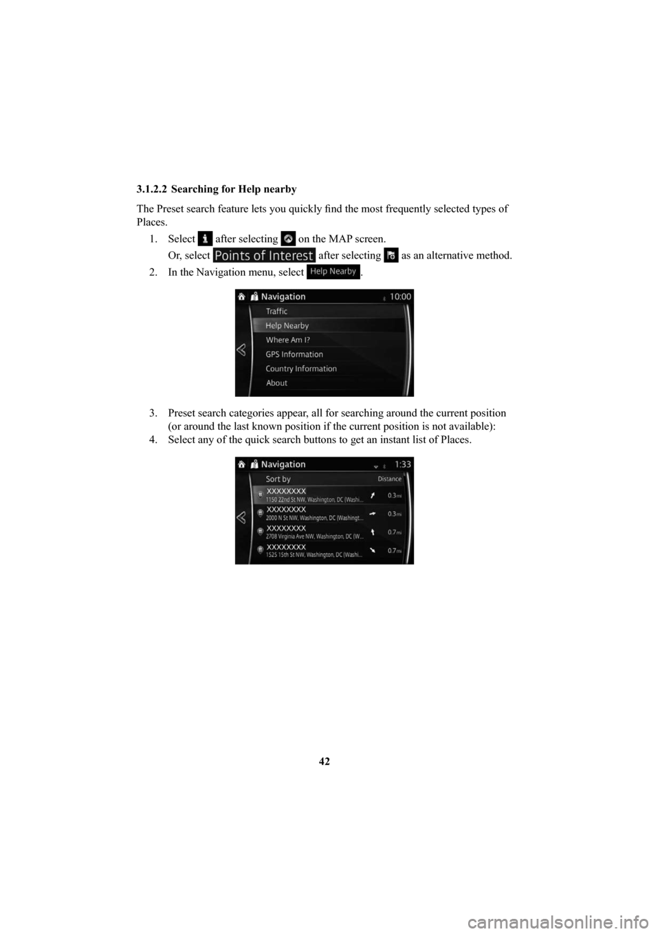 MAZDA MODEL 6 2016  Navigation Manual (in English) 42
3.1.2.2  Searching for Help nearby 
The Preset search feature lets you quickly 
ﬁ nd the most frequently selected types of 
Places.
1. Select 
 after selecting  on the MAP screen.
Or, select 
 af