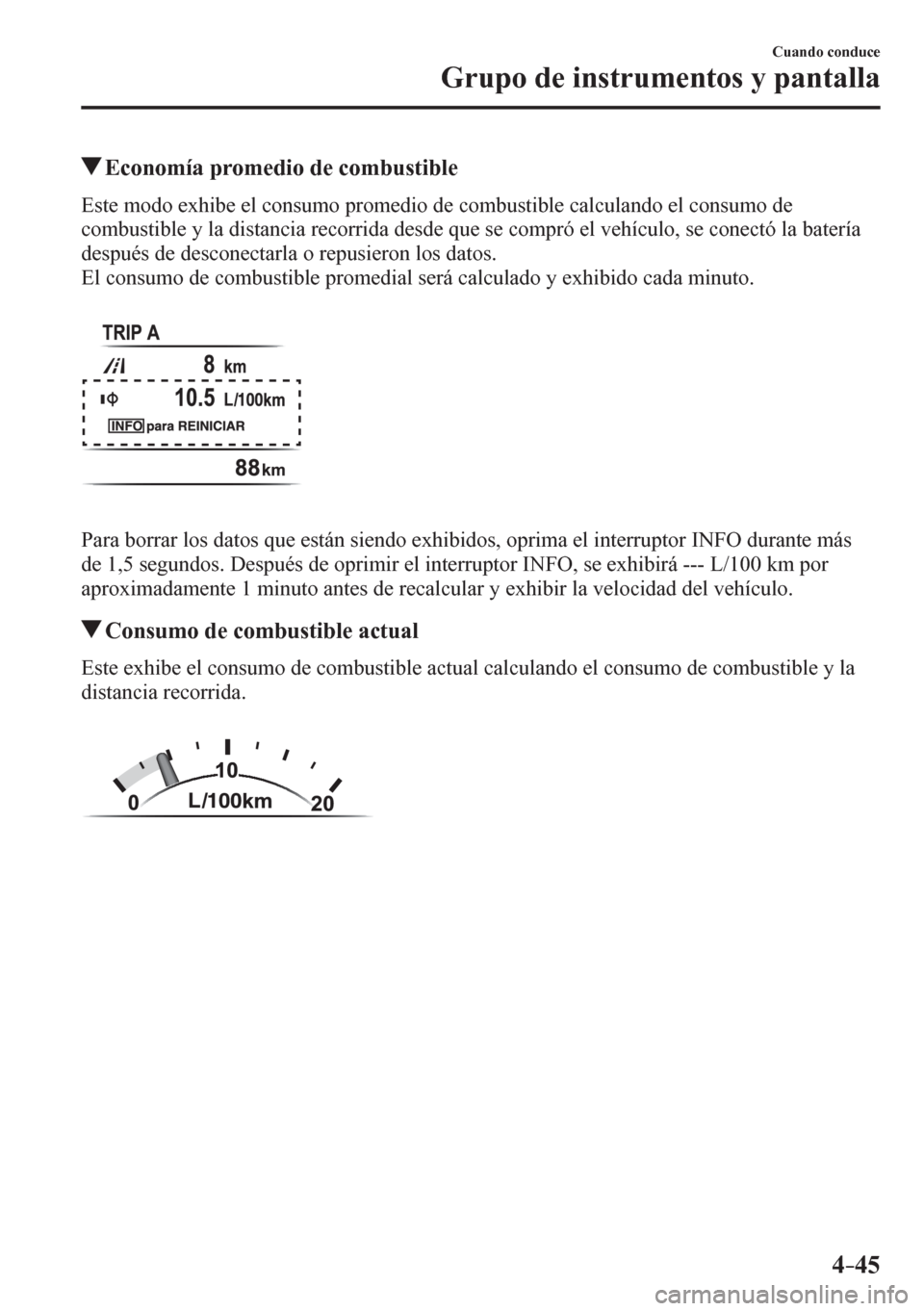 MAZDA MODEL 6 2016  Manual del propietario (in Spanish) 4–45
Cuando conduce
Grupo de instrumentos y pantalla
 Economía promedio de combustible
            E s t e   m<00520047005200030048005b004b004c0045004800030048004f0003004600520051005600580050005200
