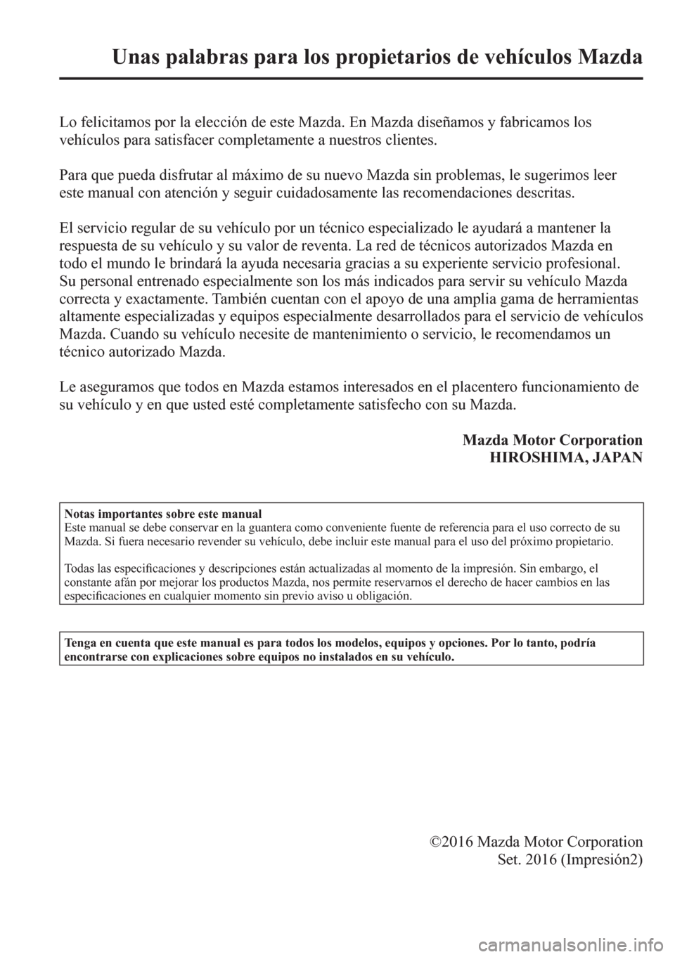 MAZDA MODEL 6 2016  Manual del propietario (in Spanish) Unas palabras para los propietarios de vehículos Mazda 
              L o   f<0048004f004c0046004c0057004400500052005600030053005200550003004f004400030048004f004800460046004c0079005100030047004800030