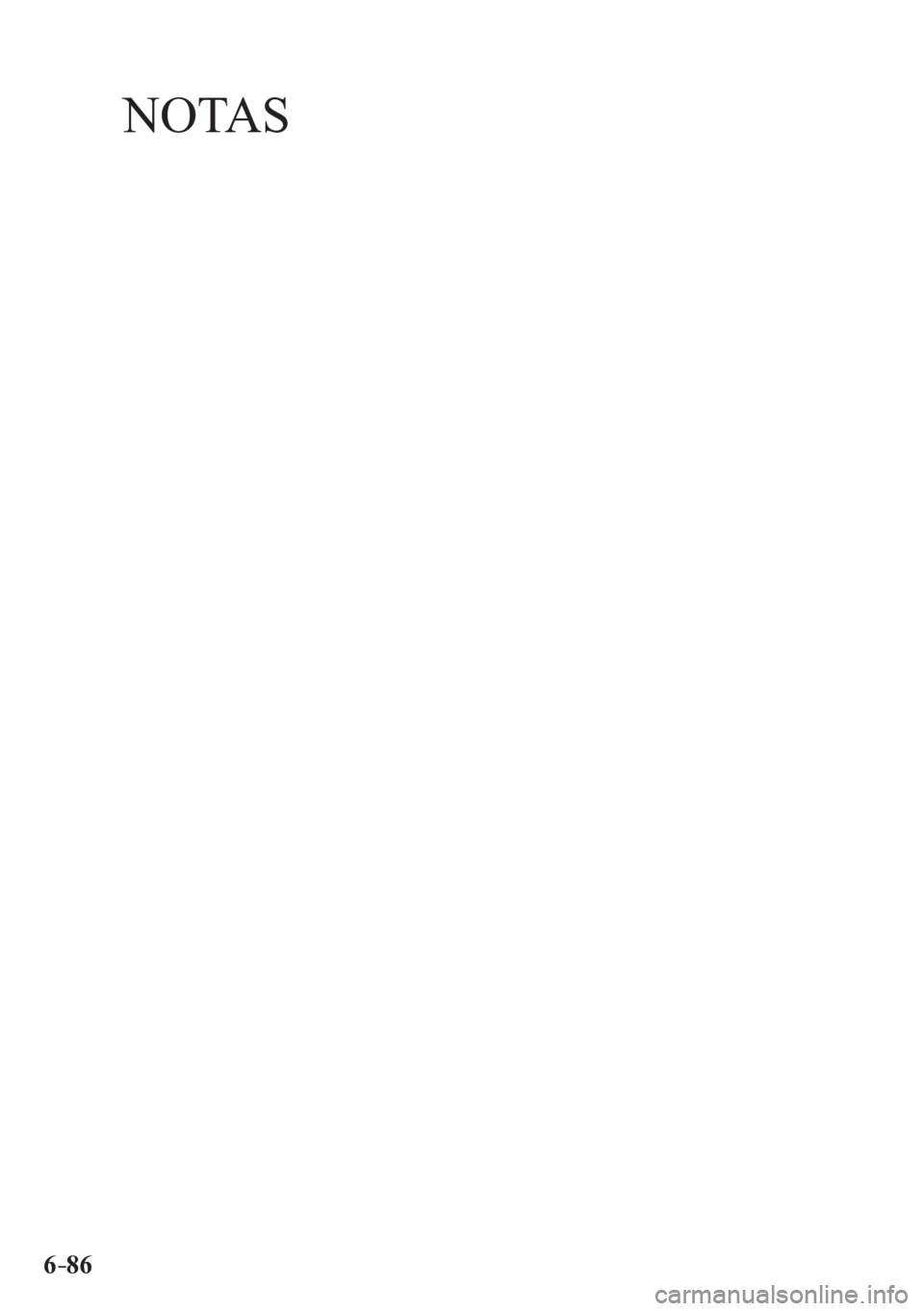 MAZDA MODEL 6 2016  Manual del propietario (in Spanish) 6–86
NOTAS
��������������������� 