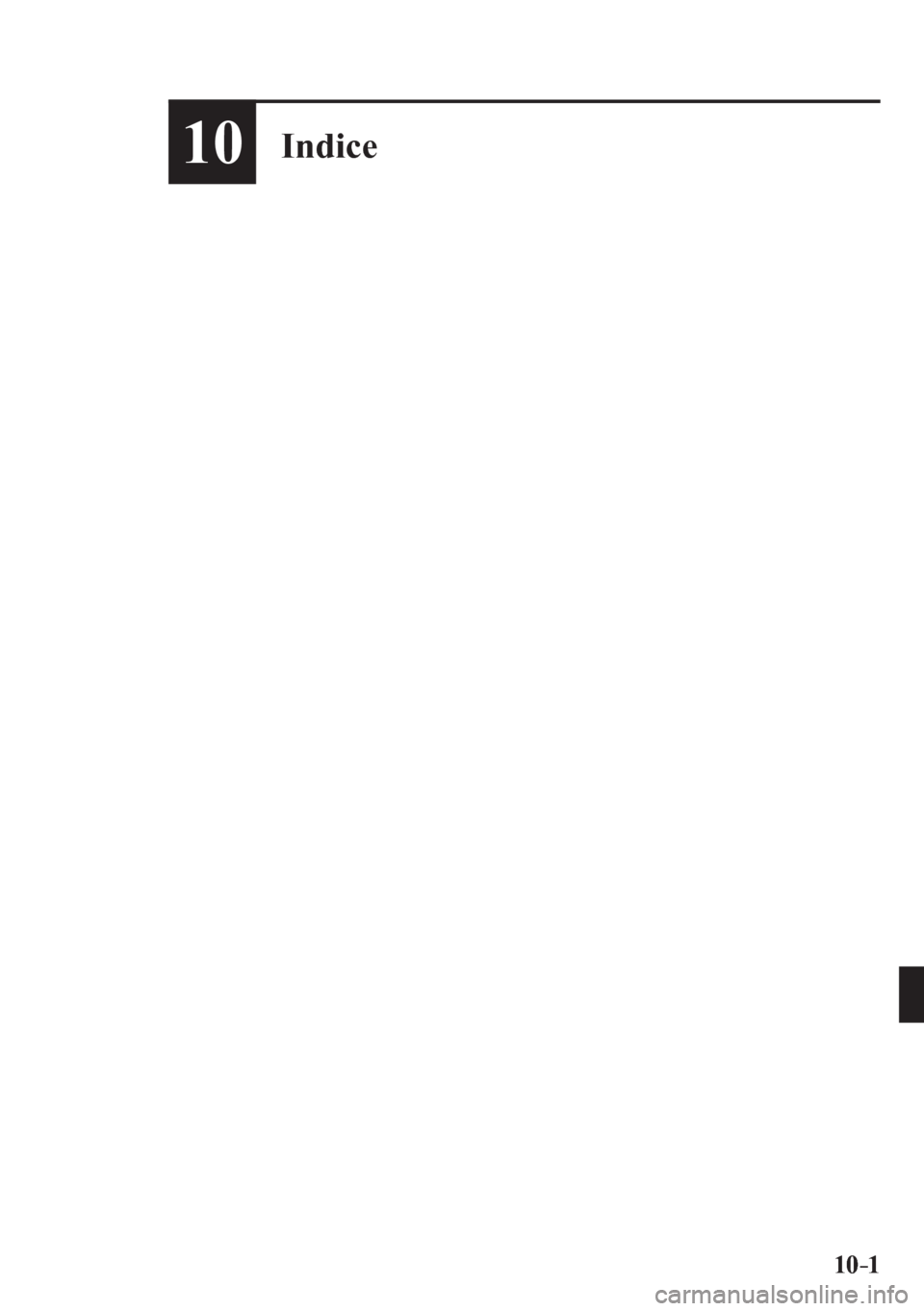 MAZDA MODEL 6 2016  Manual del propietario (in Spanish) 10–1 10–1
10Indice
 
 
��������������������� 