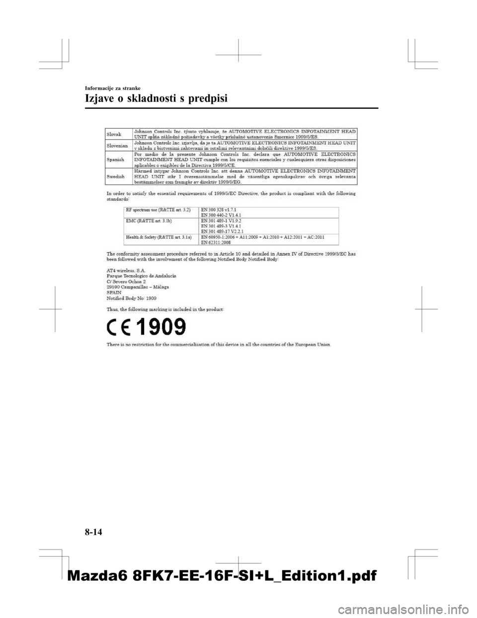 MAZDA MODEL 6 2016 Priročnik za lastnika (in Slovenian) Informacije za stranke
Izjave o skladnosti s predpisi
8-14
Mazda6 8FK7-EE-16F-SI+L_Edition1.pdf MAZDA MODEL 6 2016 Priročnik za lastnika (in Slovenian) Informacije za stranke
Izjave o skladnosti s predpisi
8-14
Mazda6 8FK7-EE-16F-SI+L_Edition1.pdf