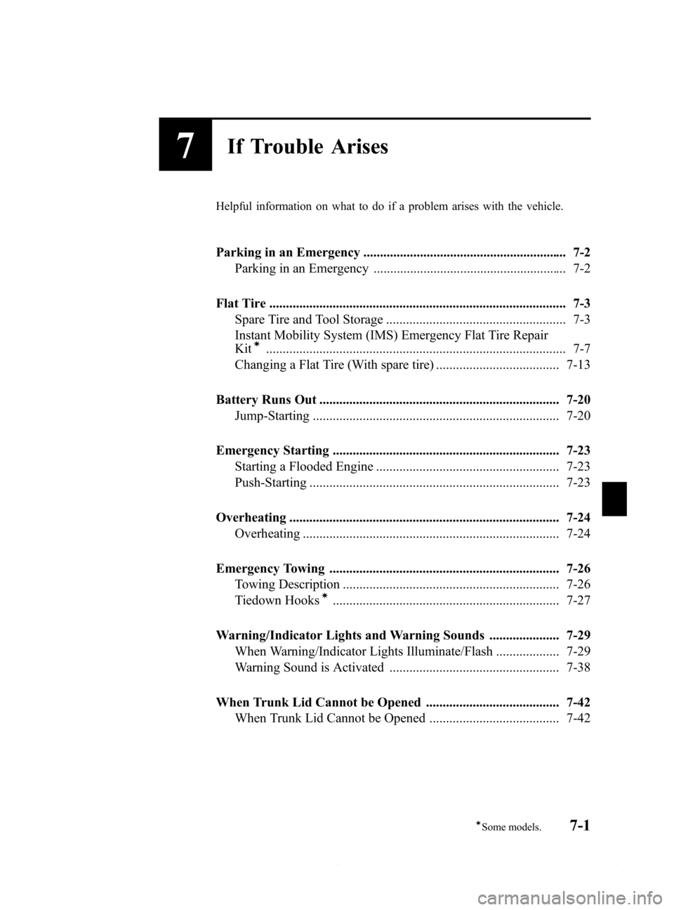 MAZDA MODEL 6 2015  Owners Manual (in English) Black plate (461,1)
7If Trouble Arises
Helpful information on what to do if a problem arises with the vehicle.
Parking in an Emergency ............................................................. 7-2