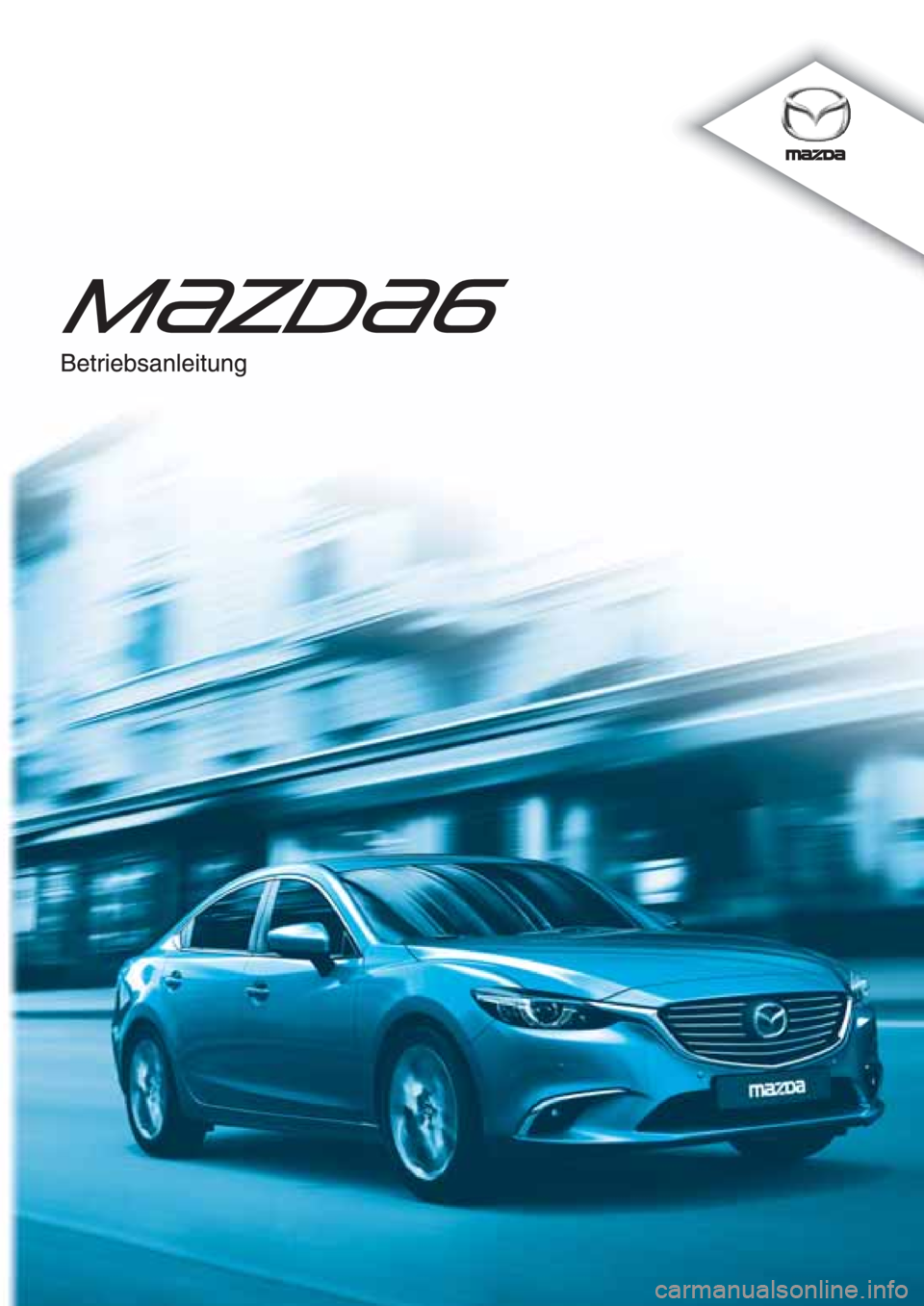 MAZDA MODEL 6 2015  Betriebsanleitung (in German) 