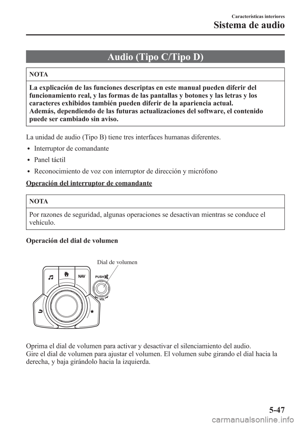 MAZDA MODEL 6 2015 Manual del propietario (in Spanish) Audio (Tipo C/Tipo D)
NOTA
La explicación de las funciones descriptas en este manual pueden diferir del
funcionamiento real, y las formas de las pantallas y botones y las letras y los
caracteres exhi MAZDA MODEL 6 2015 Manual del propietario (in Spanish) Audio (Tipo C/Tipo D)
NOTA
La explicación de las funciones descriptas en este manual pueden diferir del
funcionamiento real, y las formas de las pantallas y botones y las letras y los
caracteres exhi