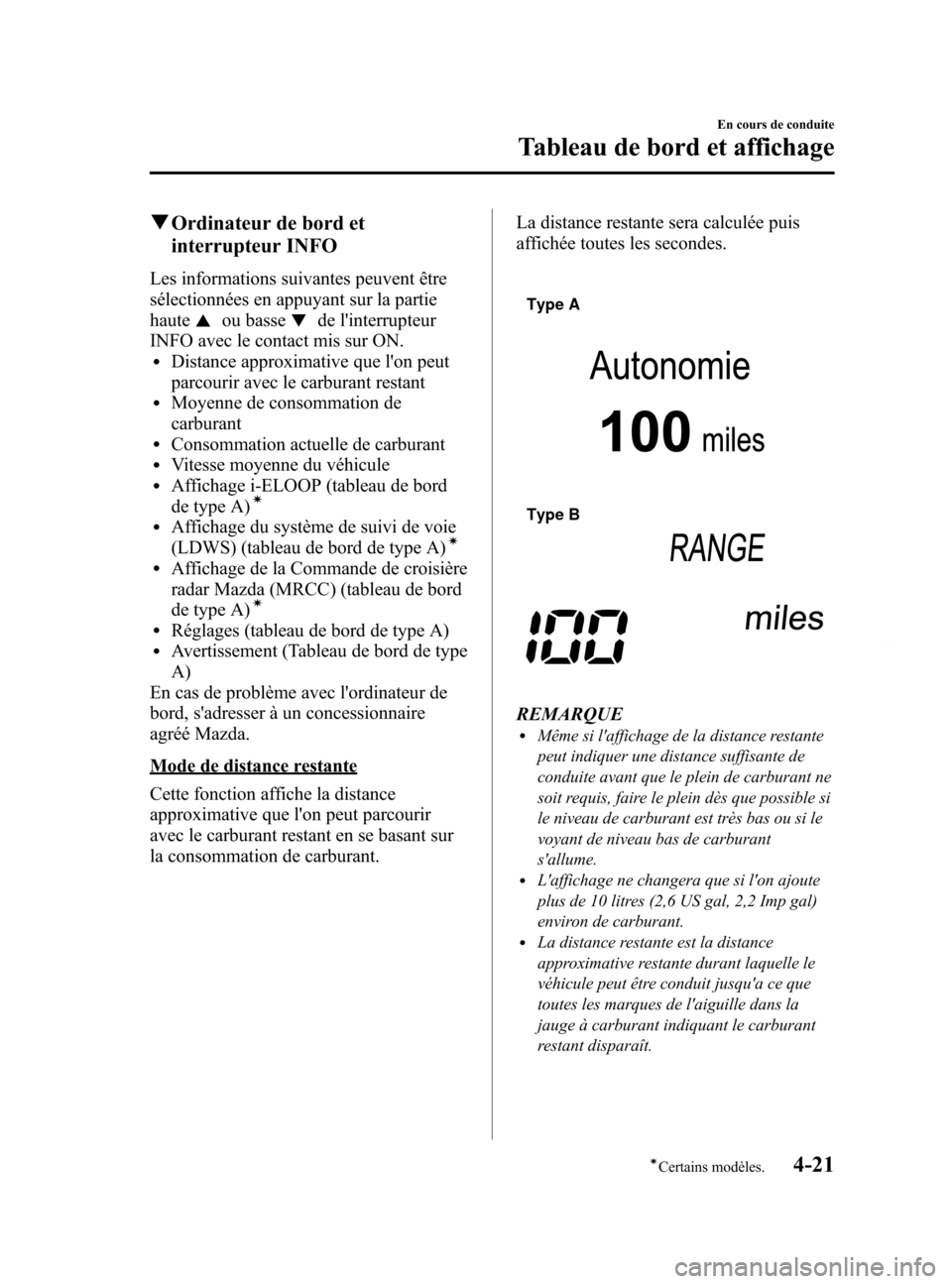 MAZDA MODEL 6 2015  Manuel du propriétaire (in French) Black plate (161,1)
qOrdinateur de bord et
interrupteur INFO
Les informations suivantes peuvent être
sélectionnées en appuyant sur la partie
haute
ou bassede linterrupteur
INFO avec le contact mis