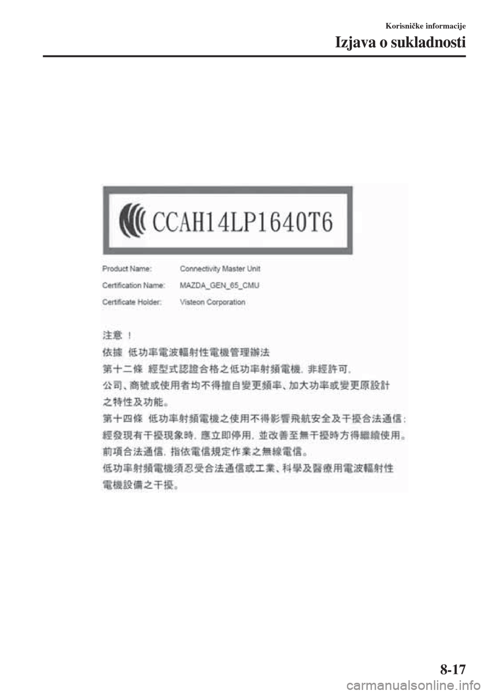 MAZDA MODEL 6 2015  Upute za uporabu (in Croatian)  8-17
Korisni�þke informacije
Izjava o sukladnosti 