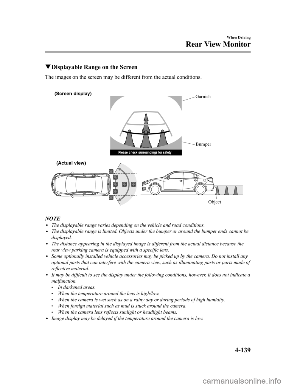 MAZDA MODEL 6 2014  Owners Manual (in English) Black plate (263,1)
qDisplayable Range on the Screen
The images on the screen may be different from the actual conditions.
(Screen display)
(Actual view)
Object Garnish
Bumper
NOTElThe displayable ran