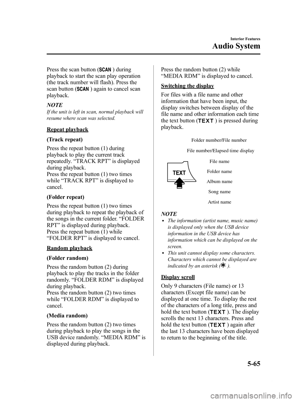 MAZDA MODEL 6 2014 (in English) User Guide Black plate (337,1)
Press the scan button () during
playback to start the scan play operation
(the track number will flash). Press the
scan button (
) again to cancel scan
playback.
NOTE
If the unit i MAZDA MODEL 6 2014 (in English) User Guide Black plate (337,1)
Press the scan button () during
playback to start the scan play operation
(the track number will flash). Press the
scan button (
) again to cancel scan
playback.
NOTE
If the unit i