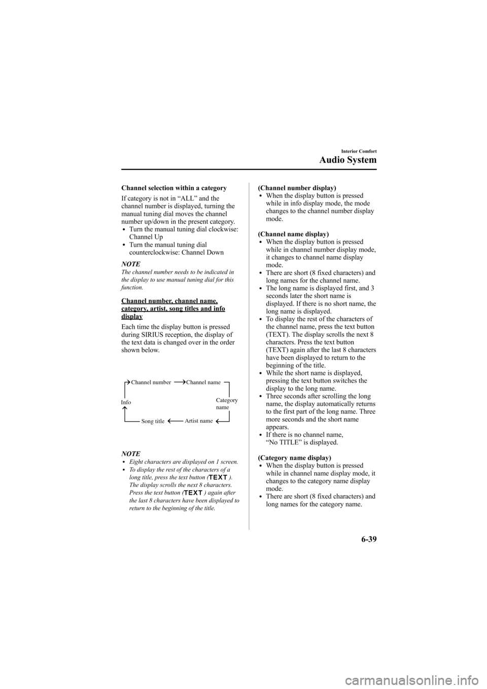 MAZDA MODEL 6 2009 Owners Manual (in English) Black plate (257,1)
Channel selection within a category
If category is not in“ALL ”and the
channel number is displayed, turning the
manual tuning dial moves the channel
number up/down in the prese MAZDA MODEL 6 2009 Owners Manual (in English) Black plate (257,1)
Channel selection within a category
If category is not in“ALL ”and the
channel number is displayed, turning the
manual tuning dial moves the channel
number up/down in the prese
