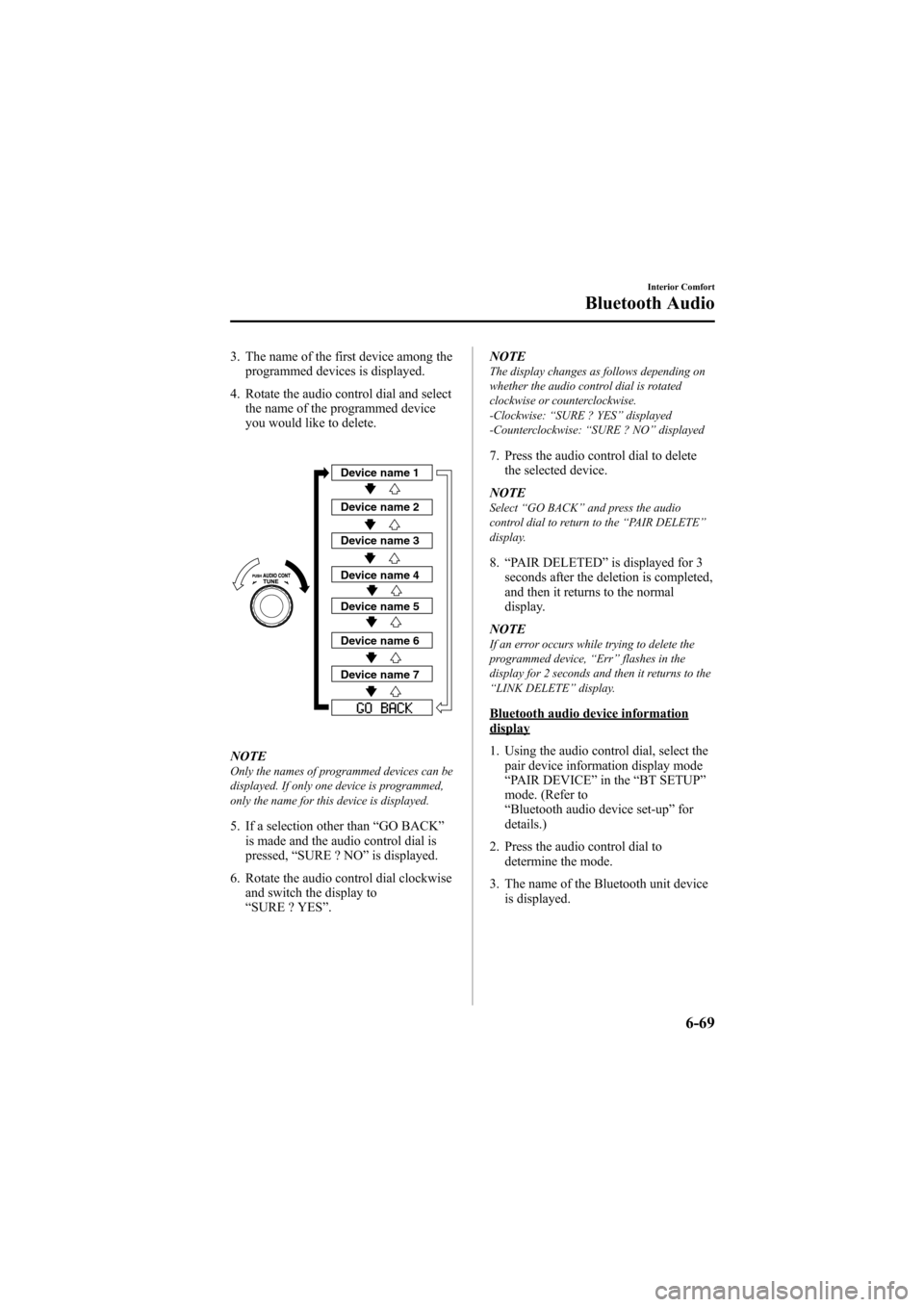MAZDA MODEL 6 2009 Owners Manual (in English) Black plate (287,1)
3. The name of the first device among theprogrammed devices is displayed.
4. Rotate the audio control dial and select the name of the programmed device
you would like to delete.
De MAZDA MODEL 6 2009 Owners Manual (in English) Black plate (287,1)
3. The name of the first device among theprogrammed devices is displayed.
4. Rotate the audio control dial and select the name of the programmed device
you would like to delete.
De