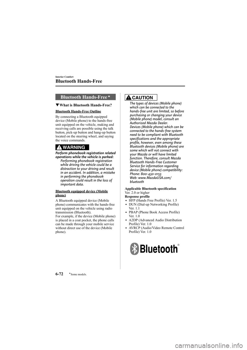 MAZDA MODEL 6 2009 Owners Manual (in English) Black plate (290,1)
Bluetooth Hands-Freeí
qWhat is Bluetooth Hands-Free?
Bluetooth Hands-Free Outline
By connecting a Bluetooth equipped
device (Mobile phone) to the hands-free
unit equipped on the v MAZDA MODEL 6 2009 Owners Manual (in English) Black plate (290,1)
Bluetooth Hands-Freeí
qWhat is Bluetooth Hands-Free?
Bluetooth Hands-Free Outline
By connecting a Bluetooth equipped
device (Mobile phone) to the hands-free
unit equipped on the v