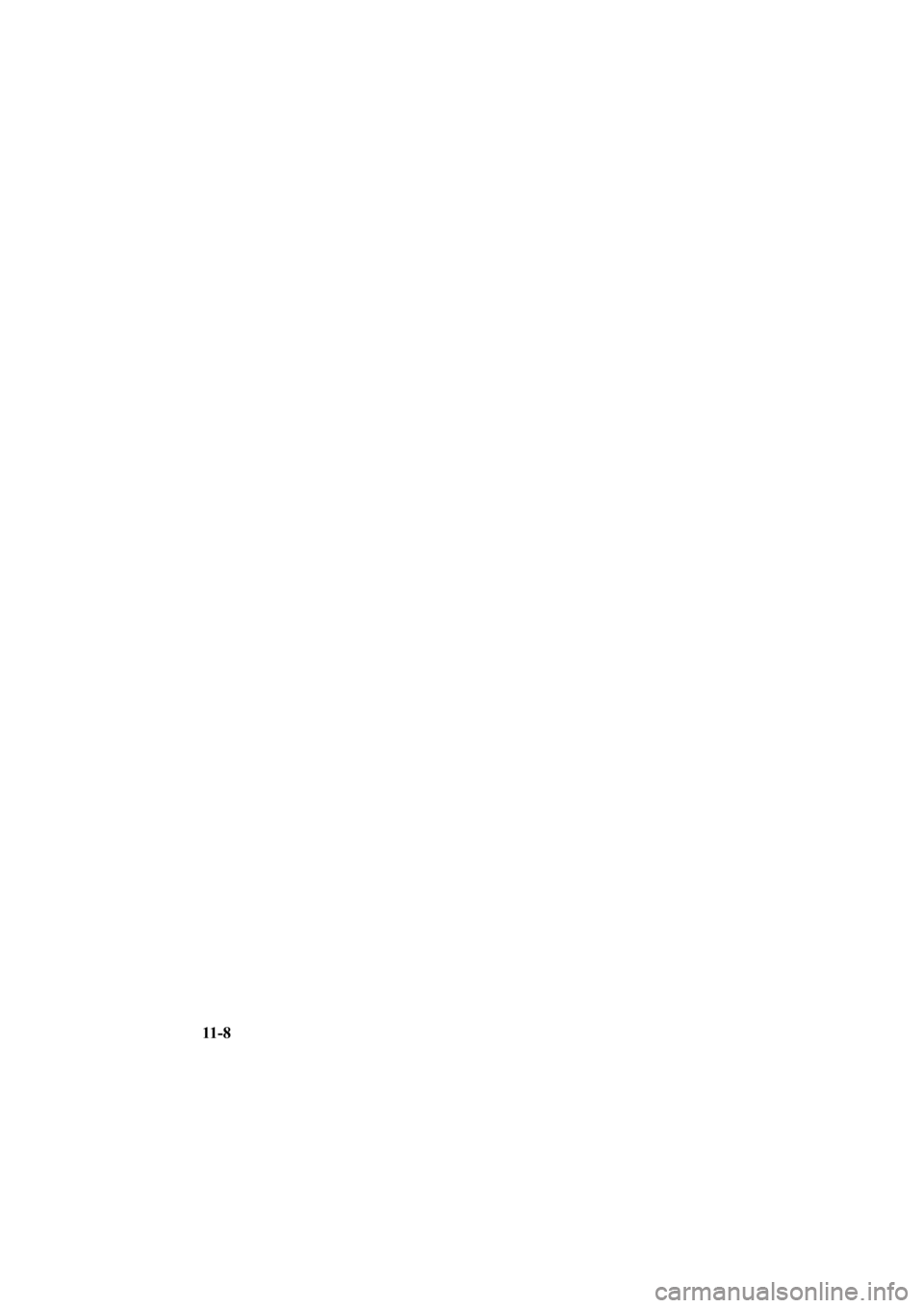 MAZDA MODEL 6 2008  Owners Manual (in English) Black plate (382,1)
11-8
Mazda6_8X47-EA-07G_Edition1 Page382
Tuesday, May 29 2007 3:45 PM
Form No.8X47-EA-07G 