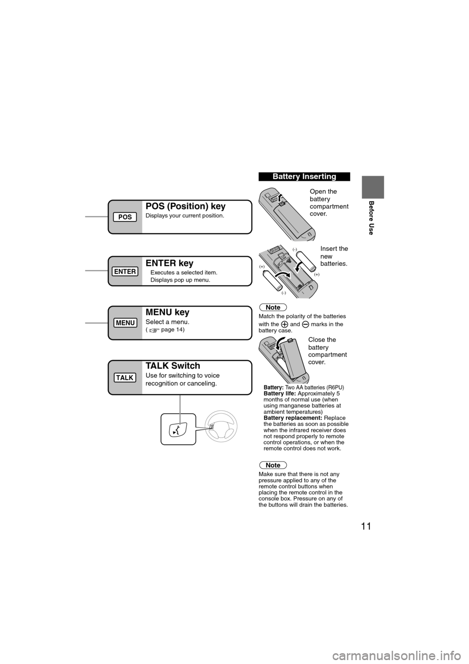 MAZDA MODEL 6 2008 (in English) Owners Guide 11
Before Use
Ifnecessary
Rear View
Monitor
you hear it engage.
Note
Match the polarity of the batteries
with the and marks in the
battery case.
l
Battery: Two AA batteries (R6PU)lBattery lif MAZDA MODEL 6 2008 (in English) Owners Guide 11
Before Use
Ifnecessary
Rear View
Monitor
you hear it engage.
Note
Match the polarity of the batteries
with the and marks in the
battery case.
l
Battery: Two AA batteries (R6PU)lBattery lif