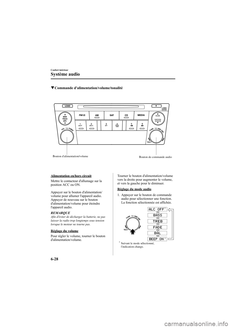 MAZDA MODEL 6 2008 Manuel du propriétaire (in French) Black plate (230,1)
qCommande dalimentation/volume/tonalité
Bouton dalimentation/volume
Bouton de commande audio
Alimentation en/hors circuit
Mettre le contacteur dallumage sur la
position ACC ou MAZDA MODEL 6 2008 Manuel du propriétaire (in French) Black plate (230,1)
qCommande dalimentation/volume/tonalité
Bouton dalimentation/volume
Bouton de commande audio
Alimentation en/hors circuit
Mettre le contacteur dallumage sur la
position ACC ou