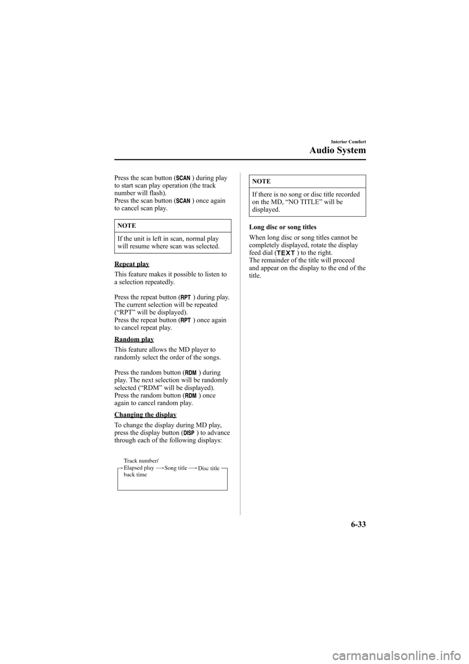 MAZDA MODEL 6 2005  Owners Manual (in English) Black plate (205,1)
Press the scan button () during play
to start scan play operation (the track
number will flash).
Press the scan button (
) once again
to cancel scan play.
NOTE
If the unit is left 