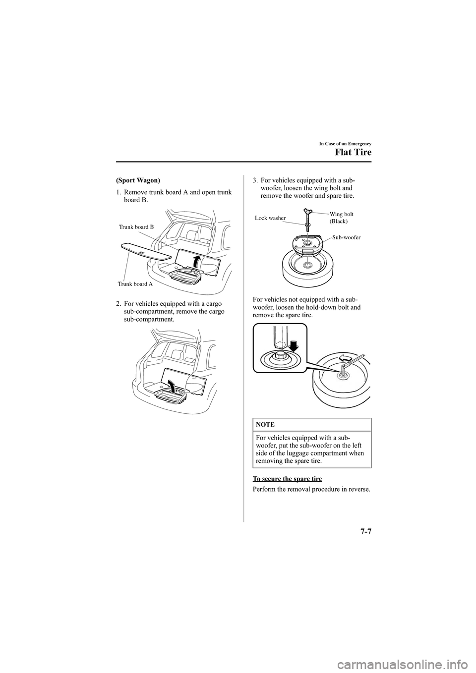 MAZDA MODEL 6 2005  Owners Manual (in English) Black plate (235,1)
(Sport Wagon)
1. Remove trunk board A and open trunk
board B.
Trunk board B
Trunk board A
2. For vehicles equipped with a cargo
sub-compartment, remove the cargo
sub-compartment.
3