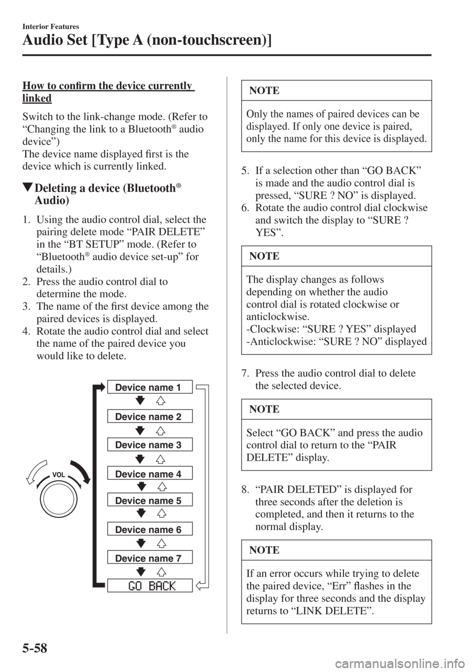 MAZDA MODEL CX-3 2017  Owners Manual - RHD (UK, Australia) (in English) 5–58
Interior Features
Audio Set [Type A (non-touchscreen)]
    H o w   t o   c o n�¿ rm the device currently 
linked
    Switch to the link-change mode. (Refer to 
“Changing the link to a Blueto
