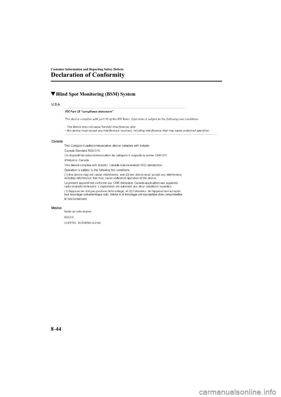 MAZDA MODEL CX-3 2016  Owners Manual (in English) 8–44
Customer Information and Reporting Safety Defects
Declaration of Conformity
 Blind Spot Monitoring (BSM) System
�$�9���@��&�)���&�"����#�@�&�E�J�U�J�P�O���J�O�E�C������$�9���@�