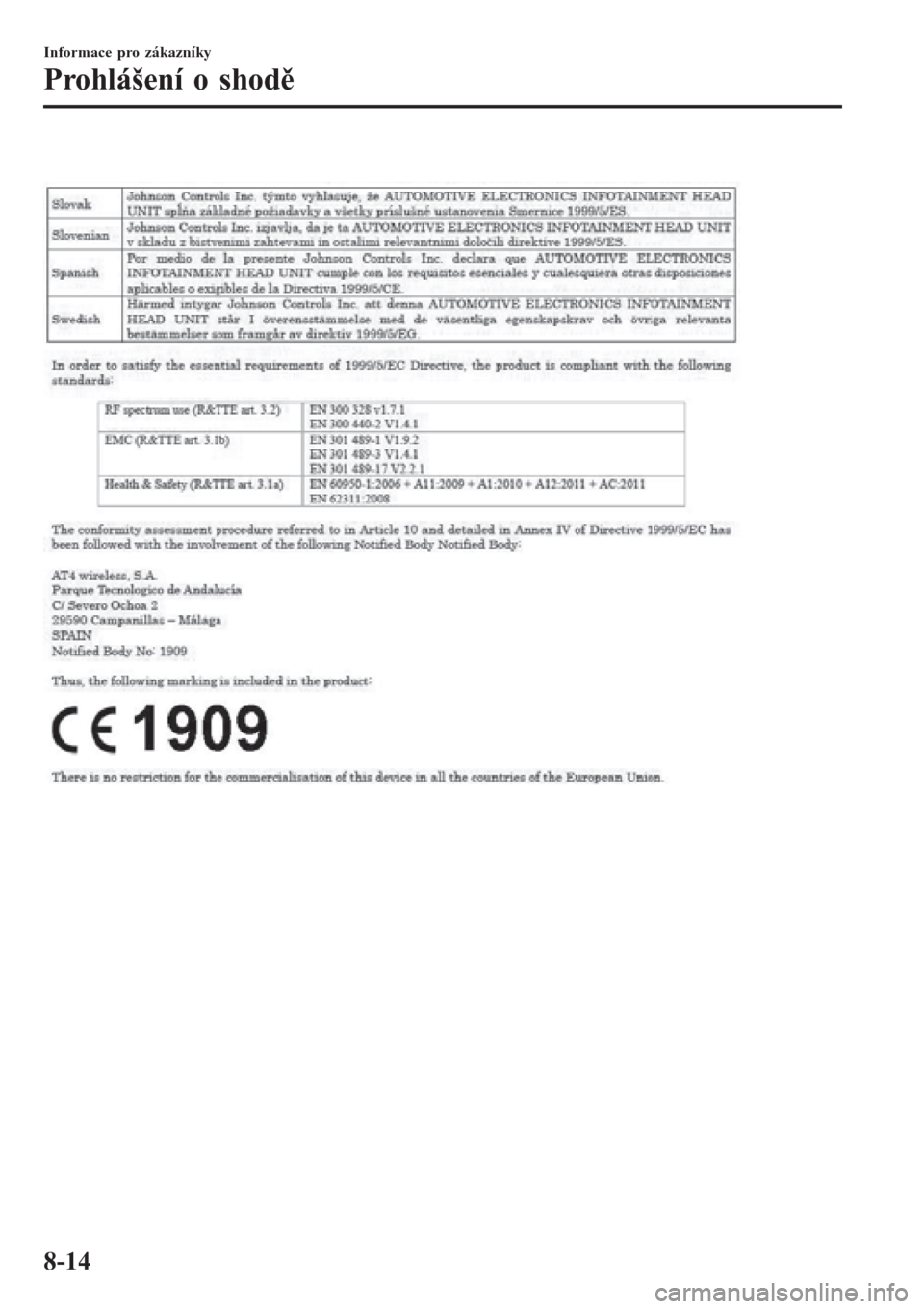 MAZDA MODEL CX-3 2016 Návod k obsluze (in Czech)
Informace pro zákazníky
Prohlášení o shodě
8-14 MAZDA MODEL CX-3 2016 Návod k obsluze (in Czech)
Informace pro zákazníky
Prohlášení o shodě
8-14