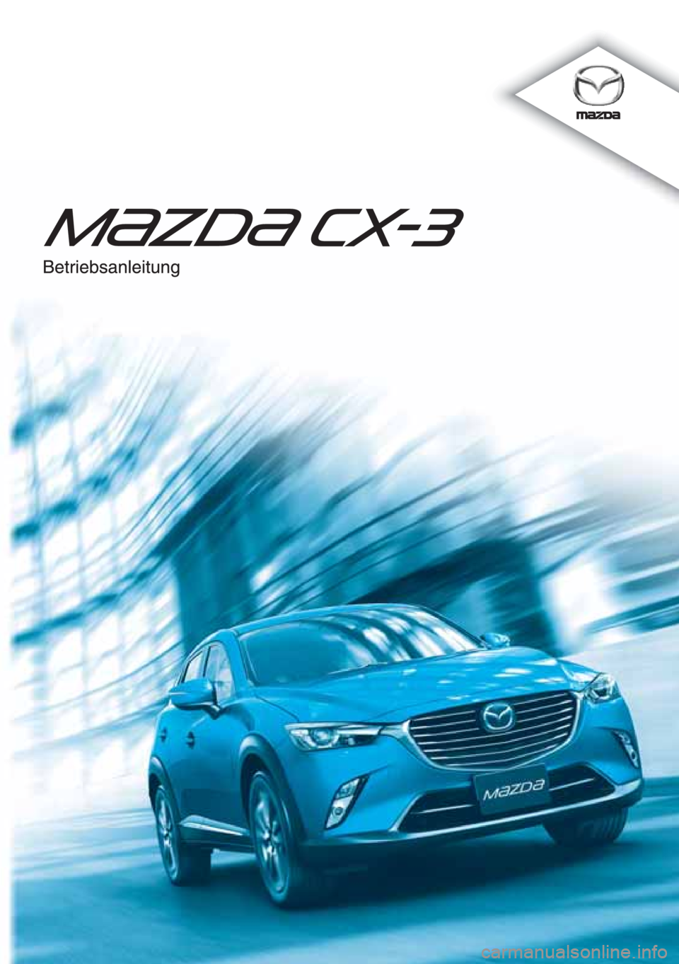 MAZDA MODEL CX-3 2015  Betriebsanleitung (in German) 