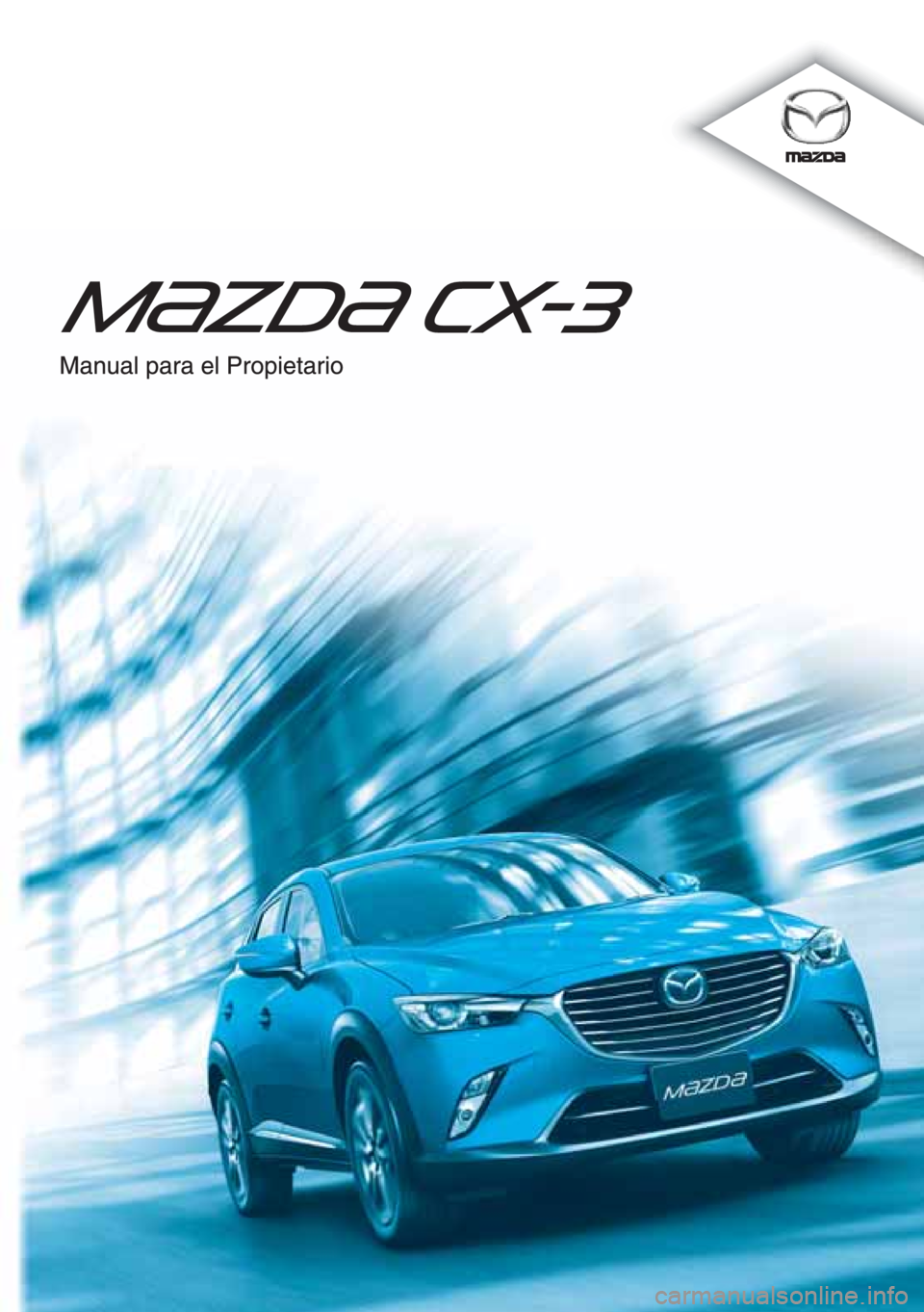 MAZDA MODEL CX-3 2015  Manual del propietario (in Spanish)  
