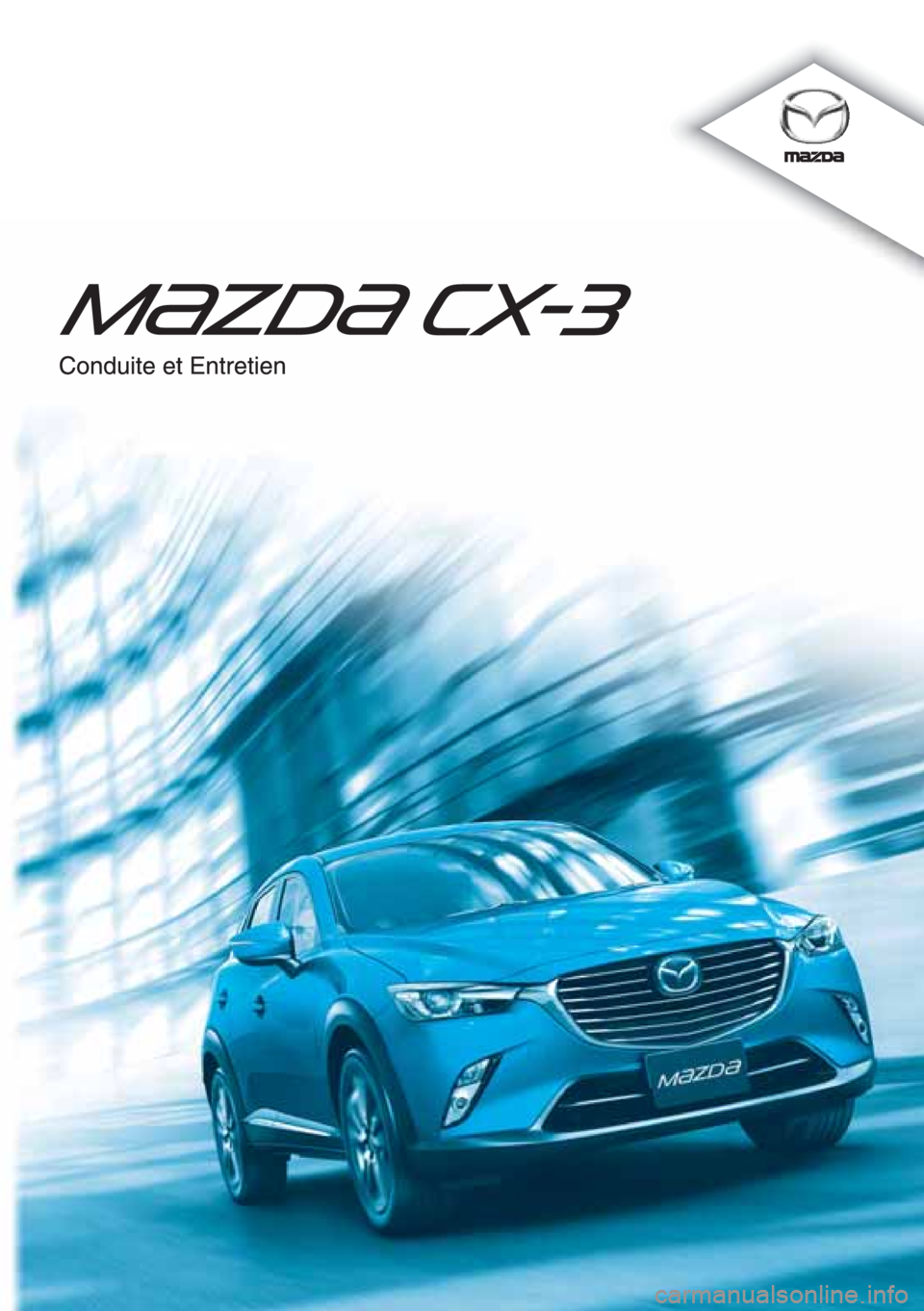 MAZDA MODEL CX-3 2015  Manuel du propriétaire (in French) 