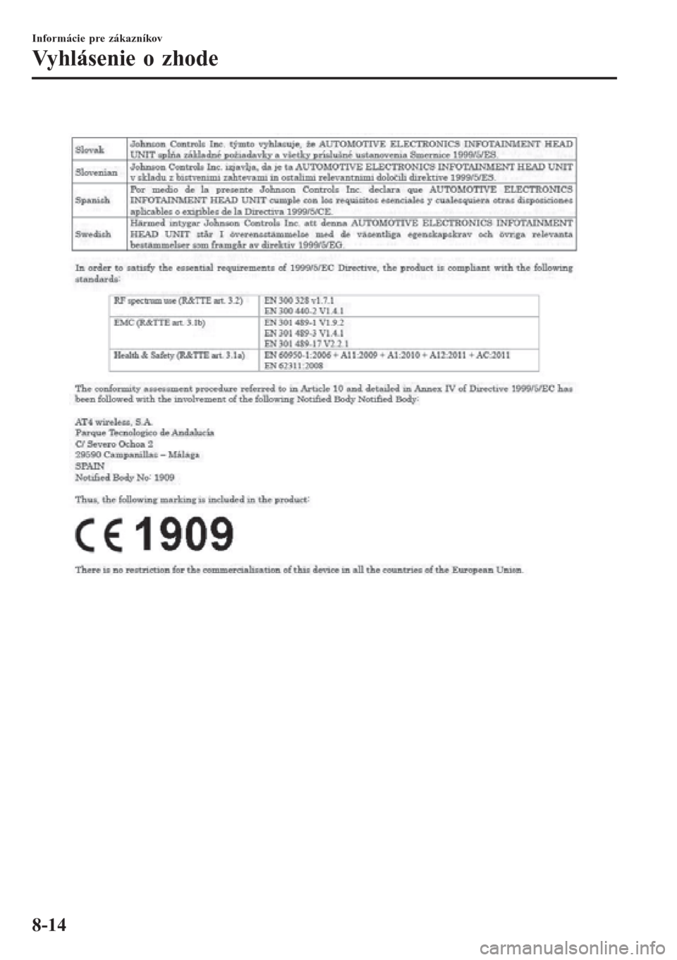 MAZDA MODEL CX-3 2015 Užívateľská príručka (in Slovak)
Informácie pre zákazníkov
Vyhlásenie o zhode
8-14 MAZDA MODEL CX-3 2015 Užívateľská príručka (in Slovak)
Informácie pre zákazníkov
Vyhlásenie o zhode
8-14